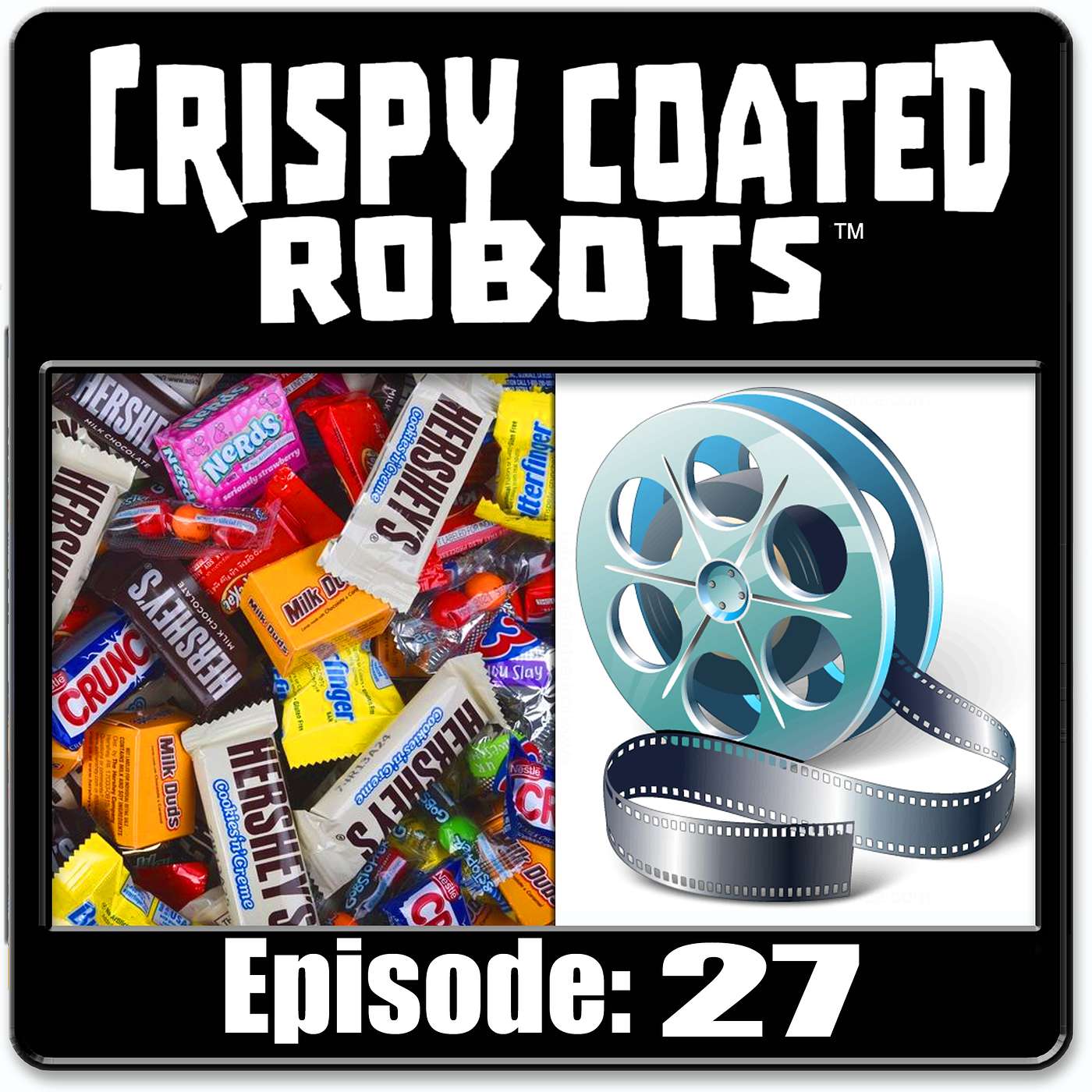 CRISPY COATED ROBOTS #27 - Best Movie Adaptations/Best Candies + Robert Shields of "Shields and Yarnell" episode artwork