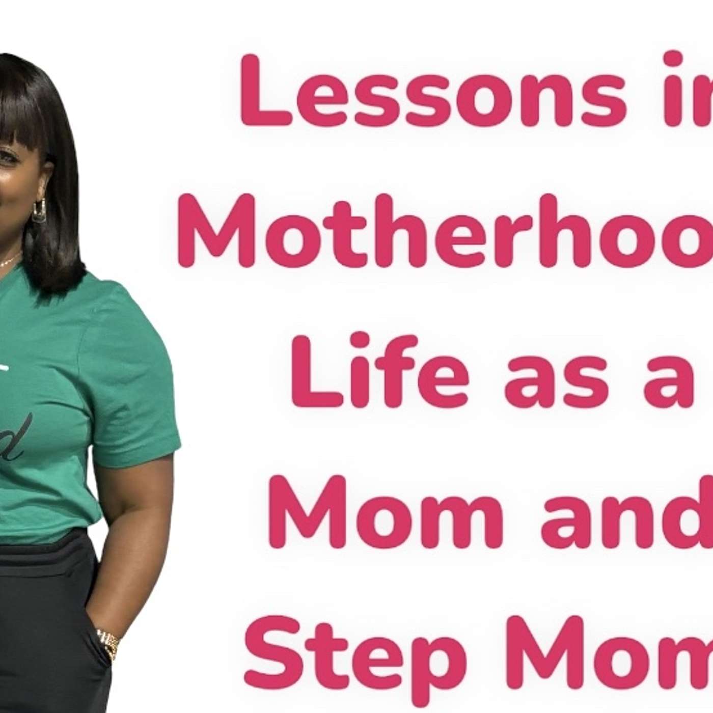 Lessons In Motherhood: Life as a Mom and Step Mom Lessons In Motherhood: Life as a Mom and Step Mom