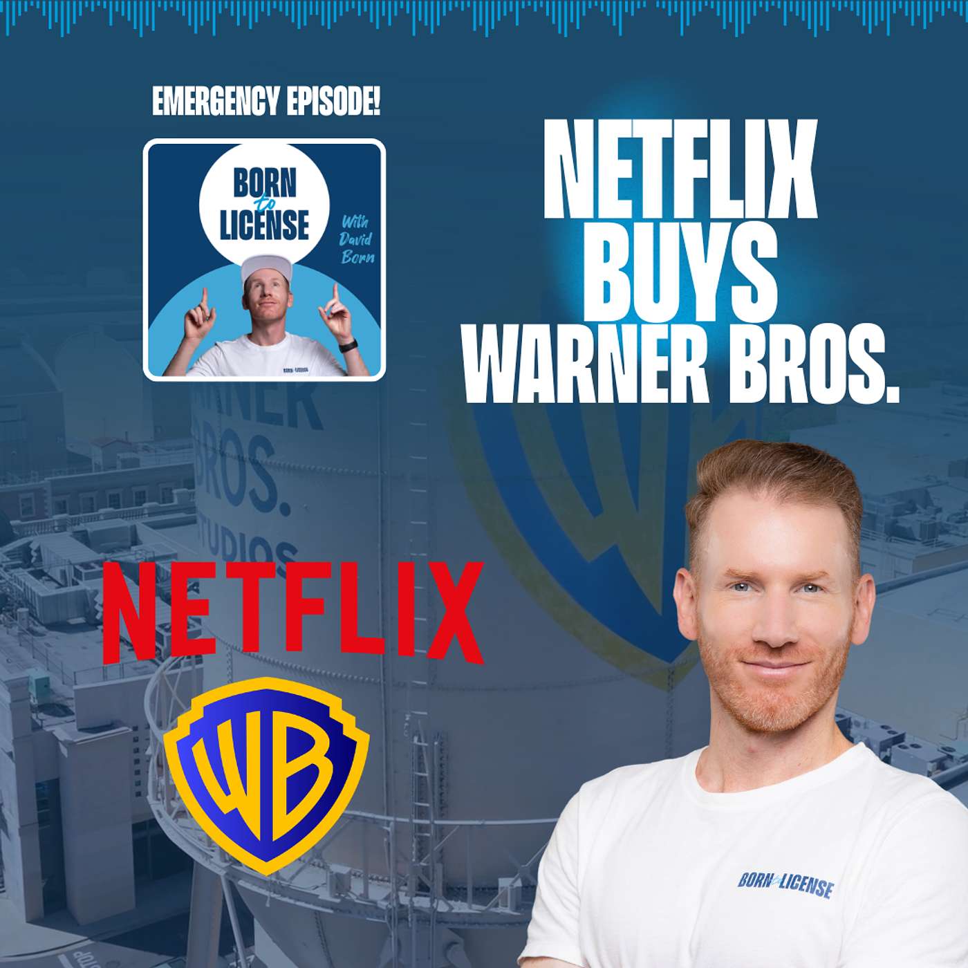 EMERGENCY EPISODE: Netflix Buys Warner Bros. – What It Means for Licensing