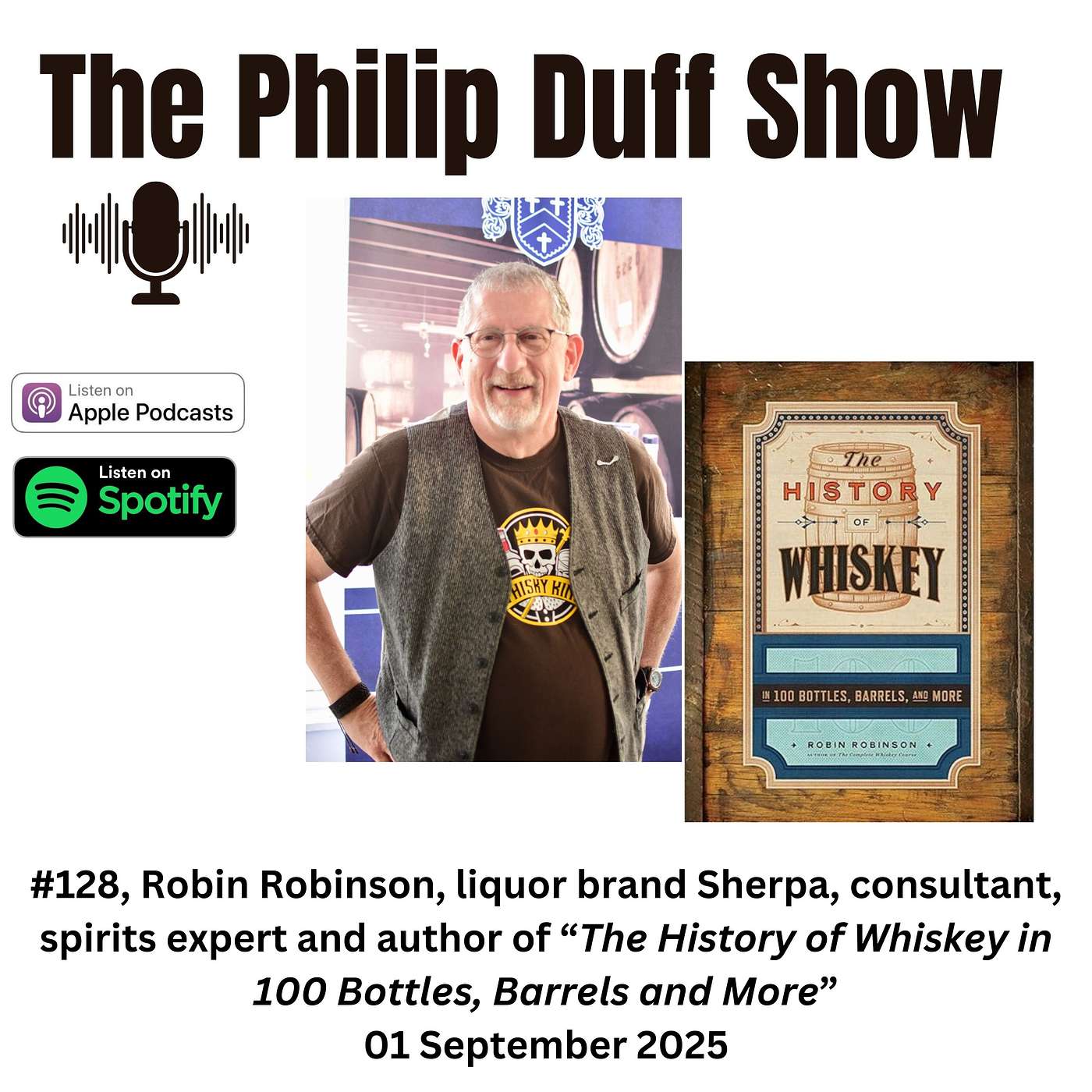 #128, Robin Robinson, liquor brand Sherpa, consultant, spirits expert and author of “The History of Whiskey in 100 Bottles, Barrels and More”