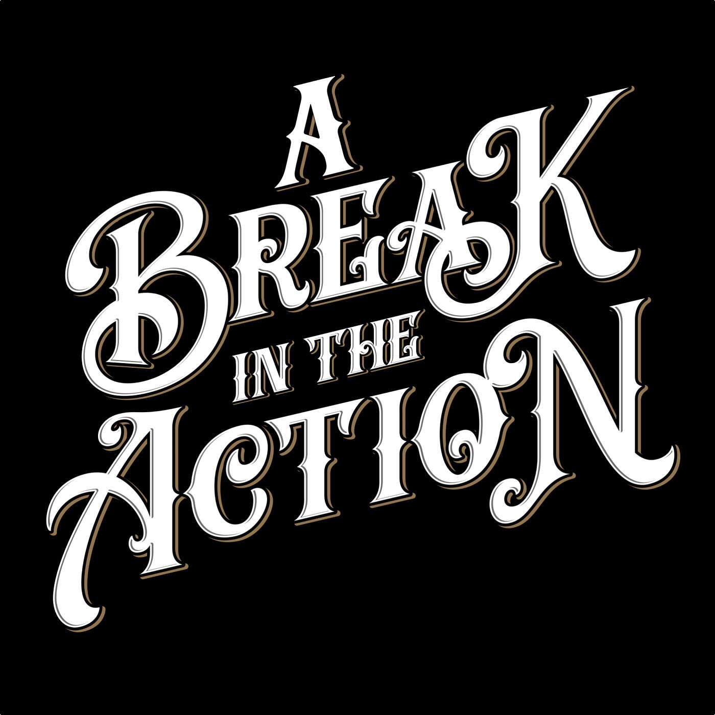 A Break in the Action