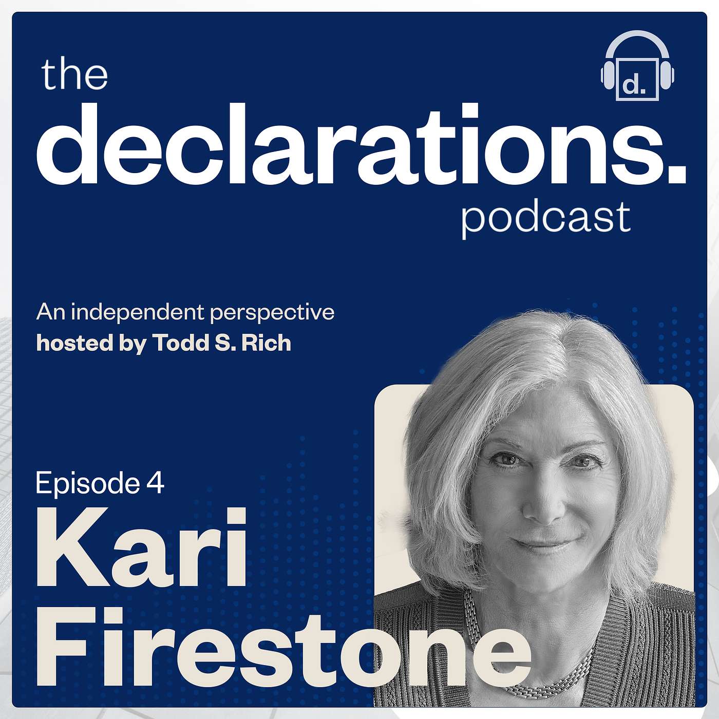 the declarations. podcast with Host Todd S. Rich