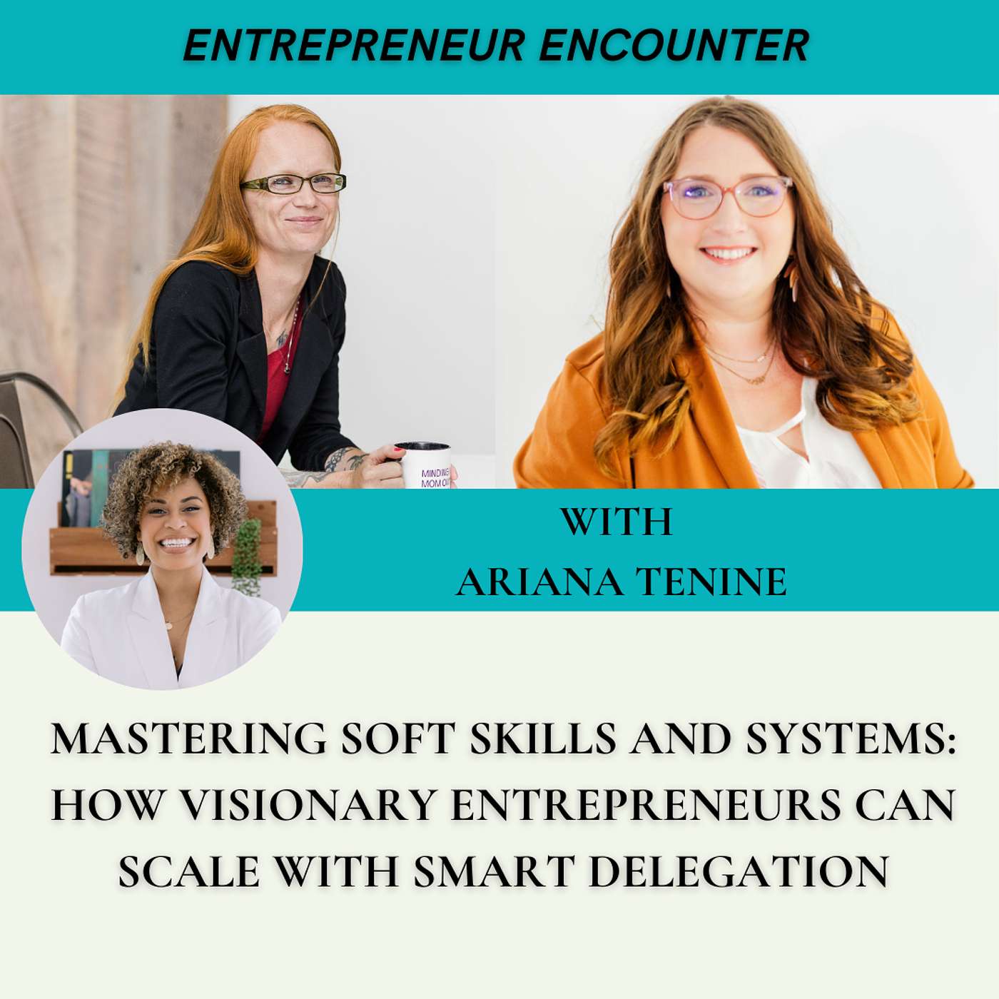 Mastering Soft Skills and Systems: How Visionary Entrepreneurs Can Scale with Smart Delegation