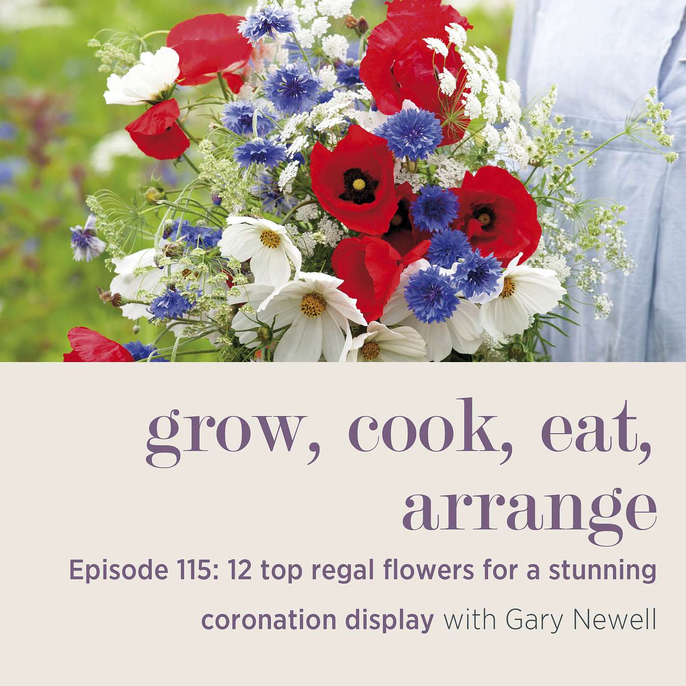 cover of episode 12 Top Regal Flowers for a Stunning Coronation Display with Gary Newell - Episode 115