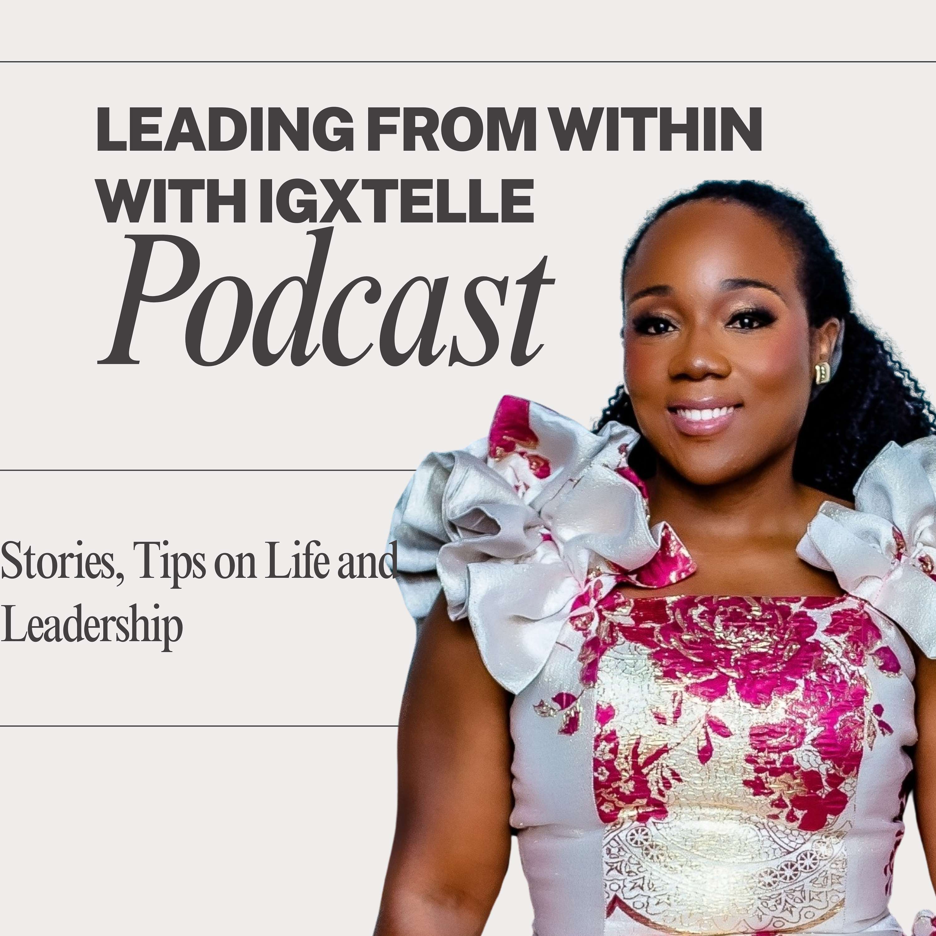 Leading From Within with Igxtelle's Podcast