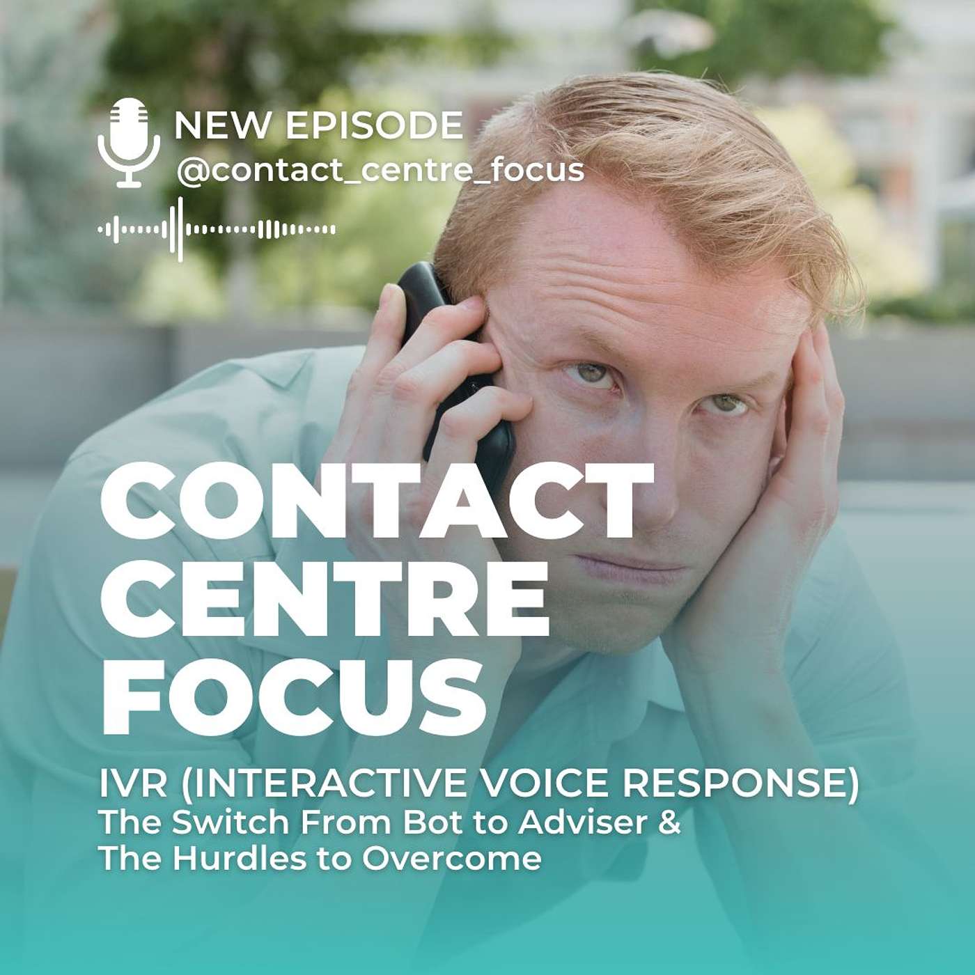 IVR (Interactive Voice Response): The Switch From Bot to Adviser and The Hurdles to Overcome episode artwork