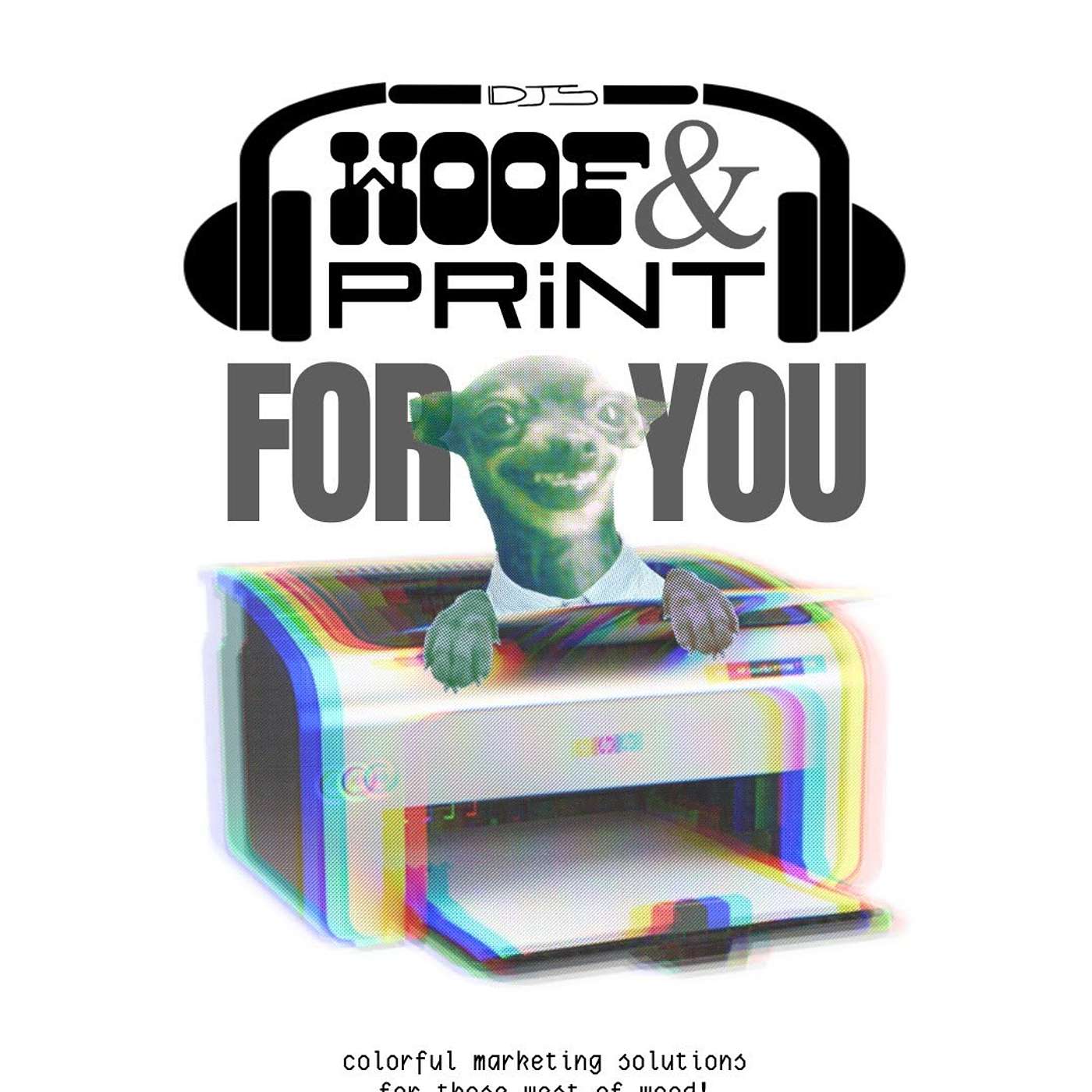DJ Woof and Print For You