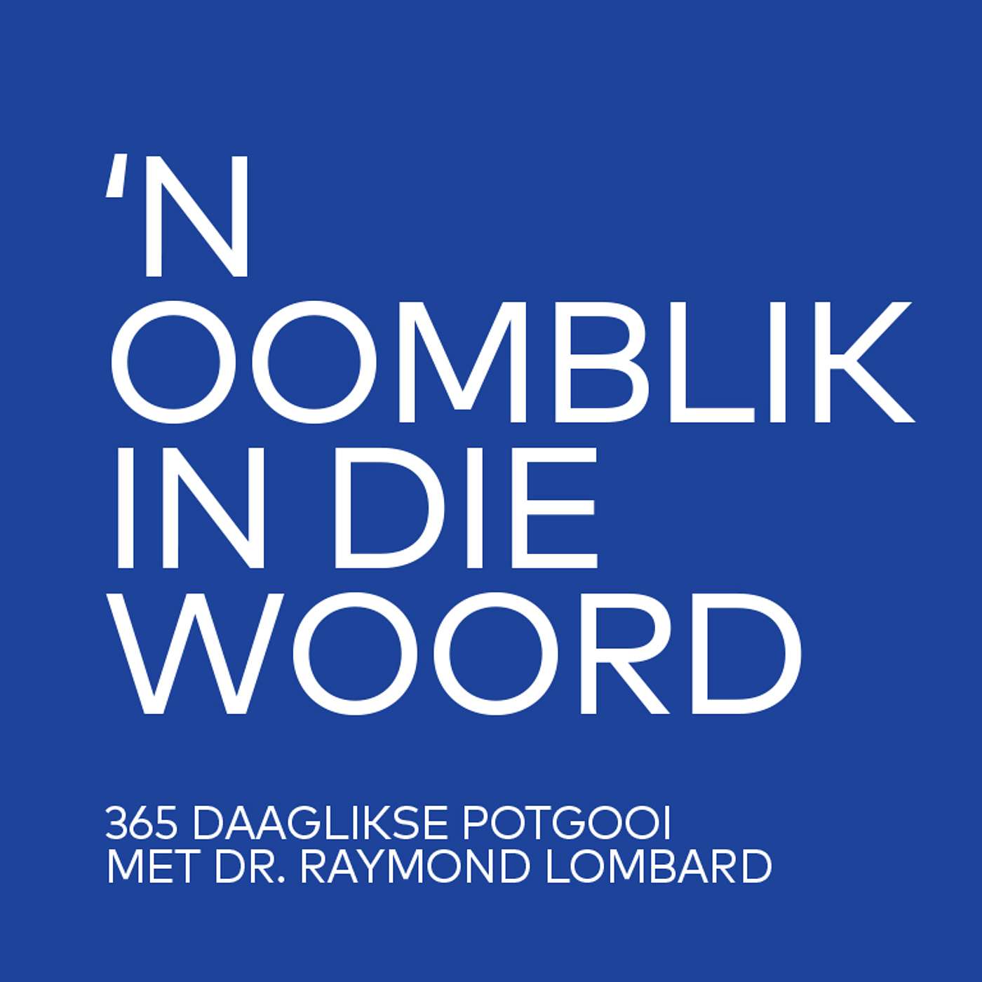 'n Oomblik in die Woord - met Dr. Raymond Lombard podcast artwork
