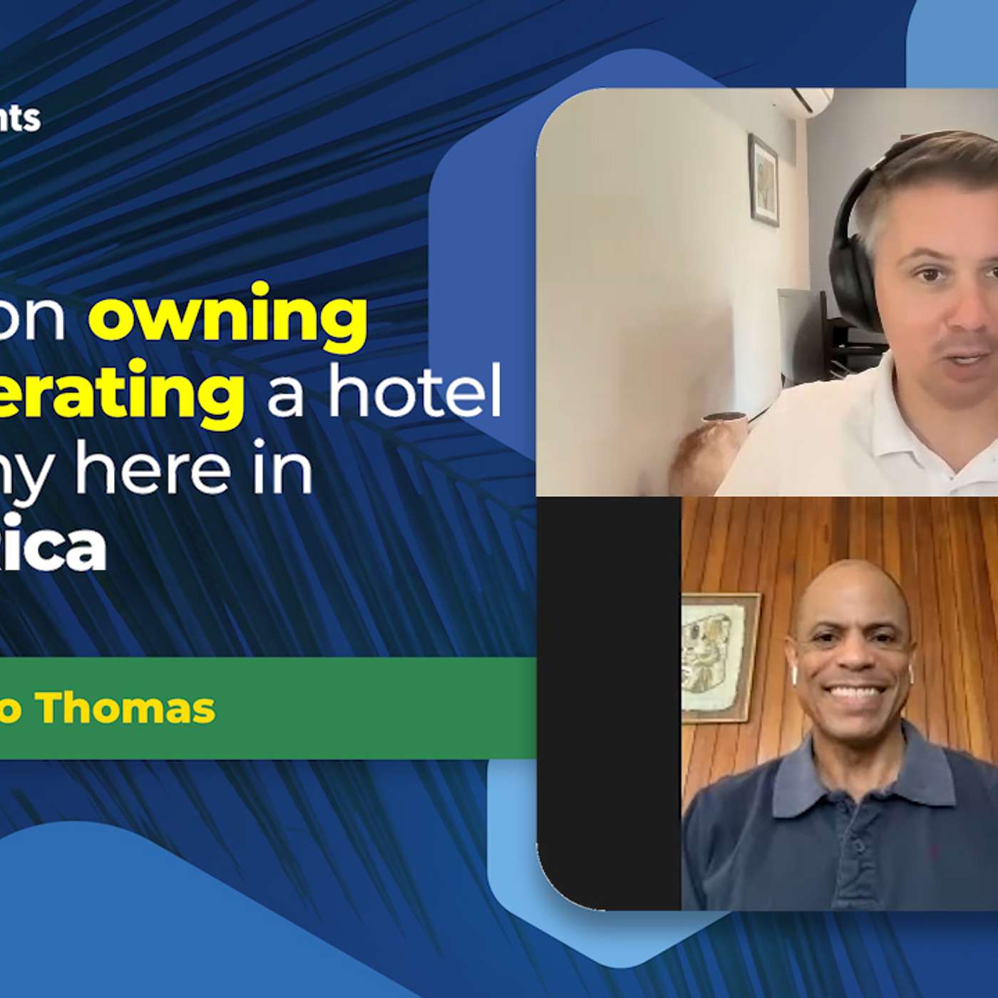 EP-168 Advice on owning and operating a hotel in Costa Rica with expert hospitality consultant Marco Thomas
