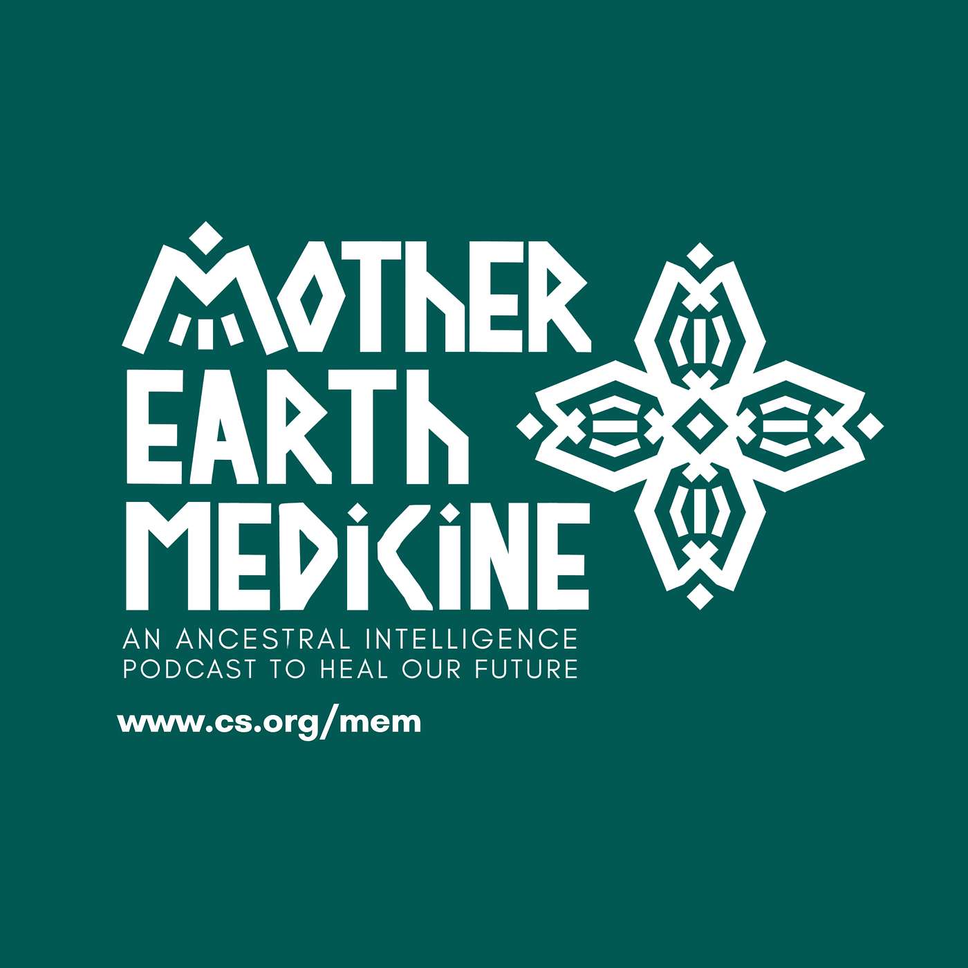 Mother Earth Medicine. An Ancestral Intelligence Podcast to Heal Our Future