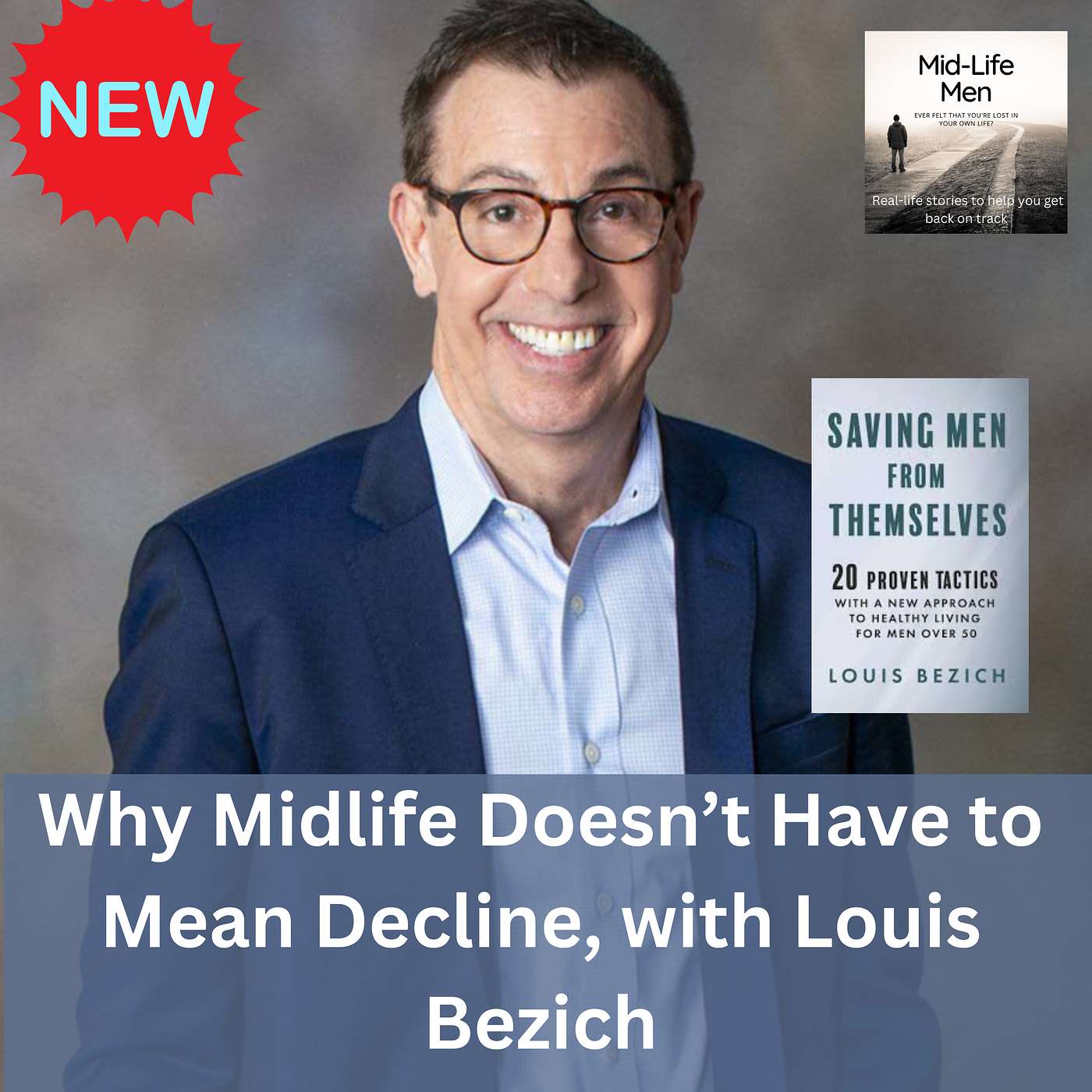 Why Midlife Doesn’t Have to Mean Decline, with Louis Bezich