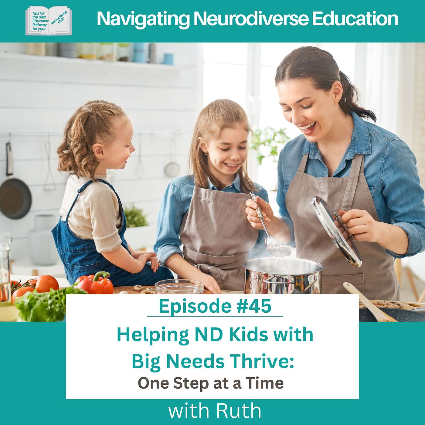 #45 Helping ND Kids with Big Needs Thrive — One Step at a Time