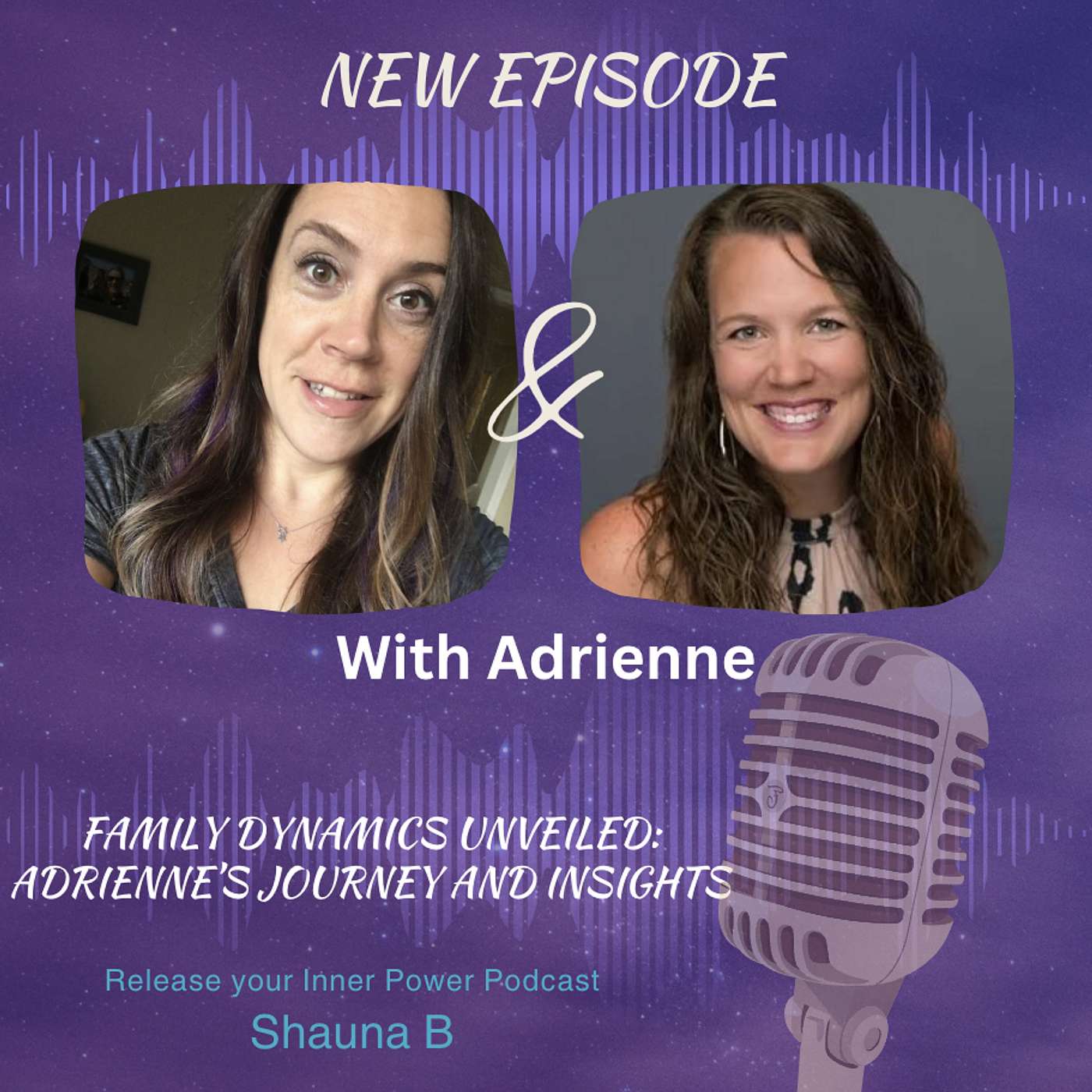 Ep 47 Family Dynamics Unveiled: Adrienne Swanson's Journey and Insights.