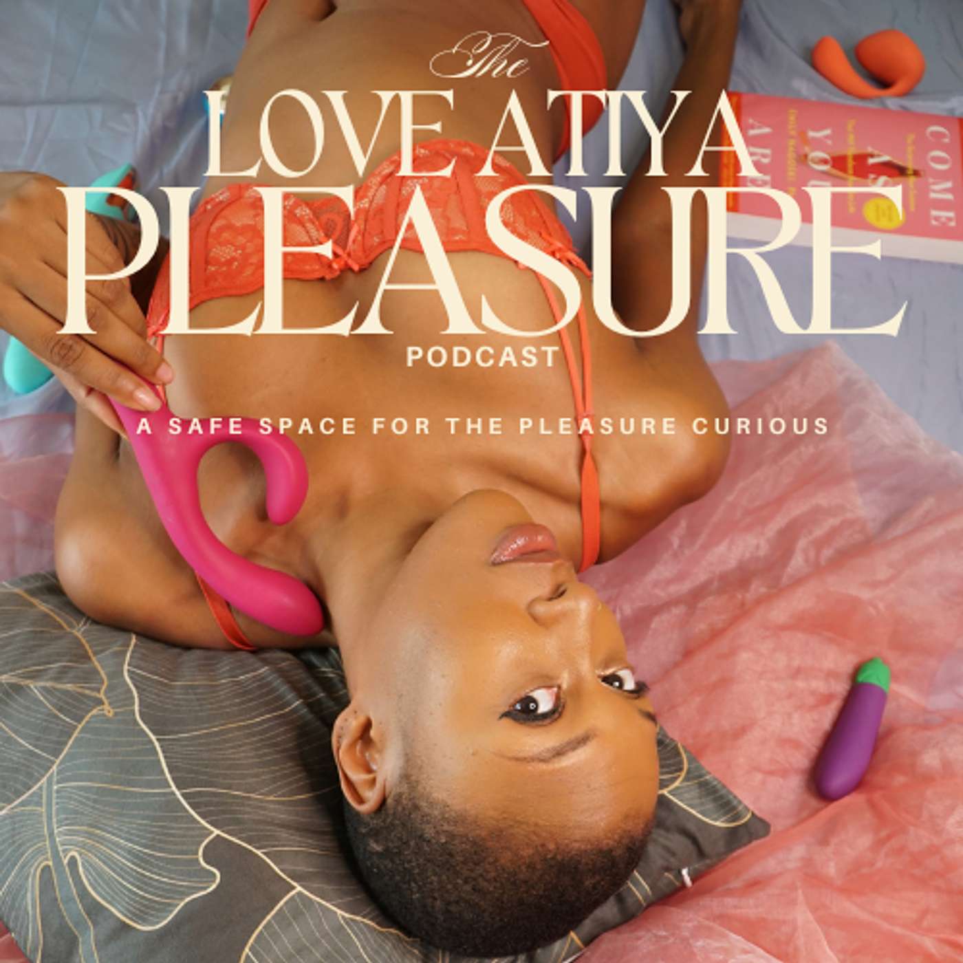 The Love Atiya Pleasure Podcast
