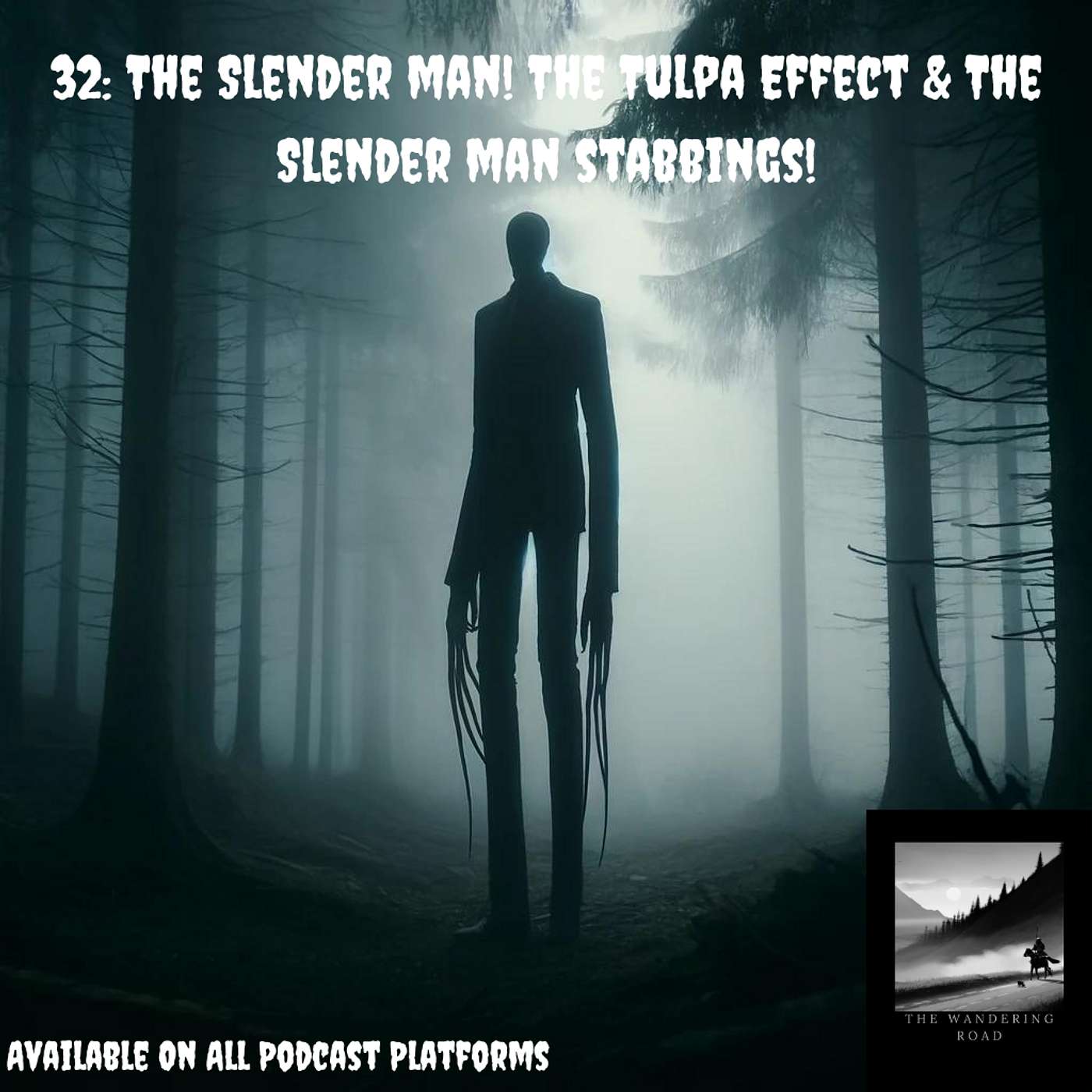 32: The Slender man! The Tulpa Effect & The Slender man stabbings!