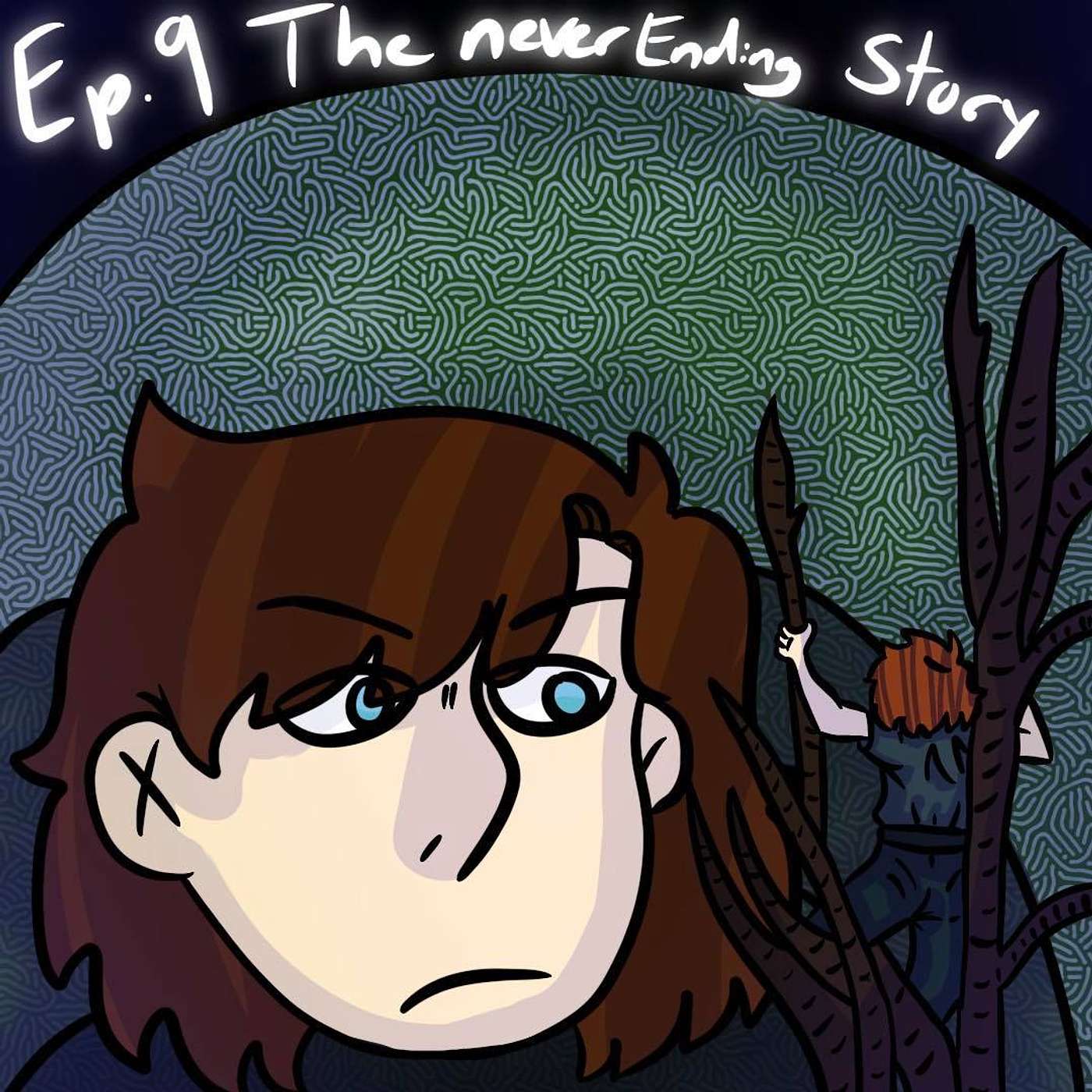 Episode 9 -The NeverEnding Story