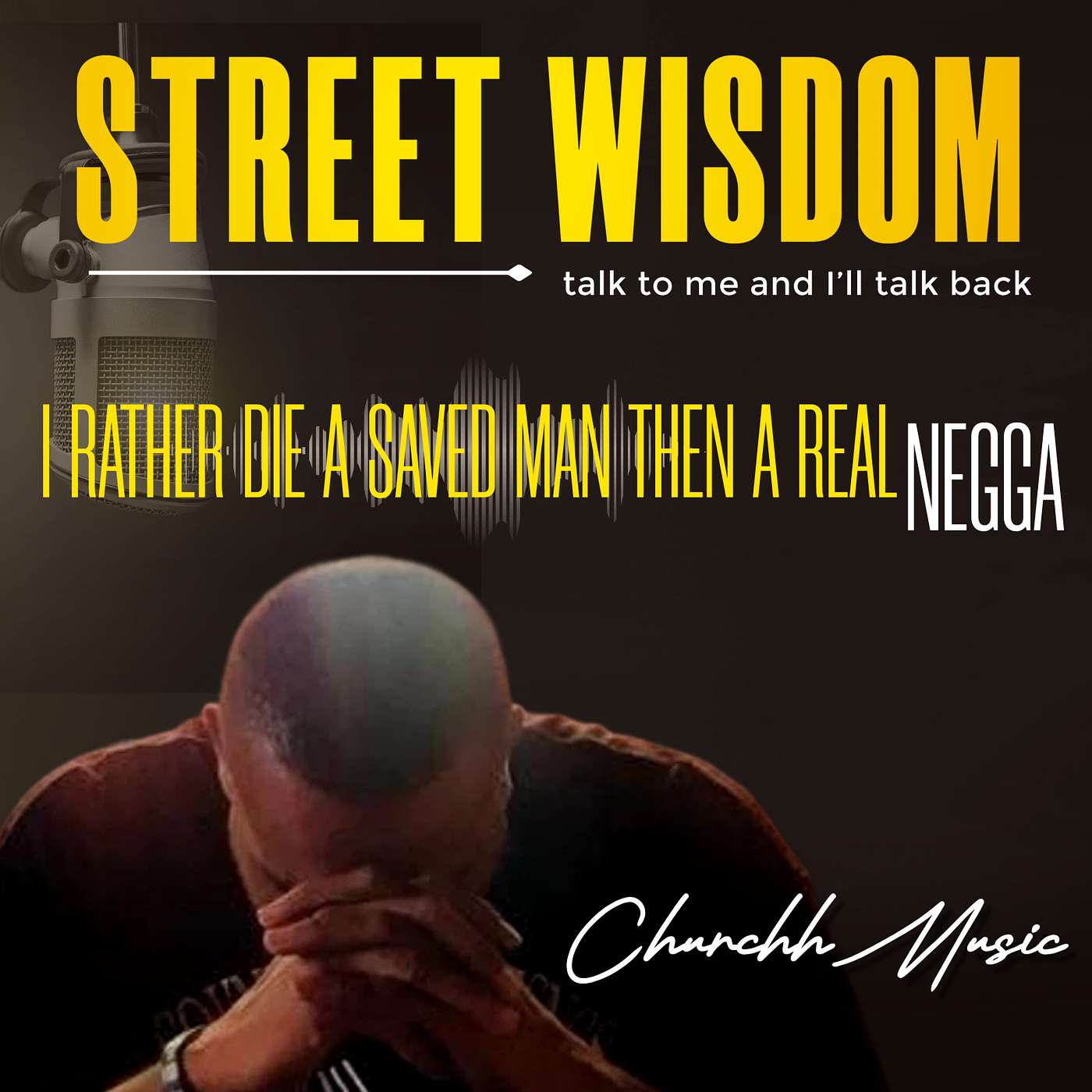 I Rather Die A Saved Man Than A Real Negga