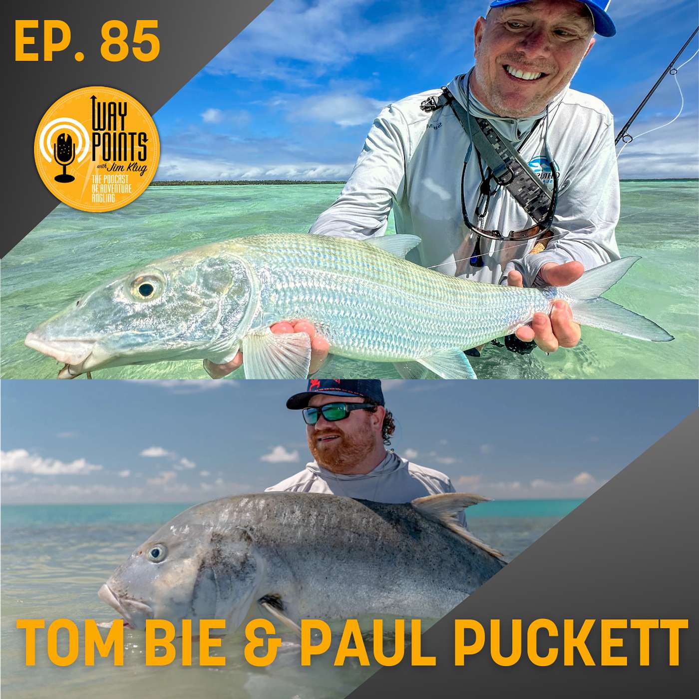 Episode 85 - TOM BIE & PAUL PUCKETT - Packing, Planning, and Problem-Solving: A Travel Q&A for Anglers