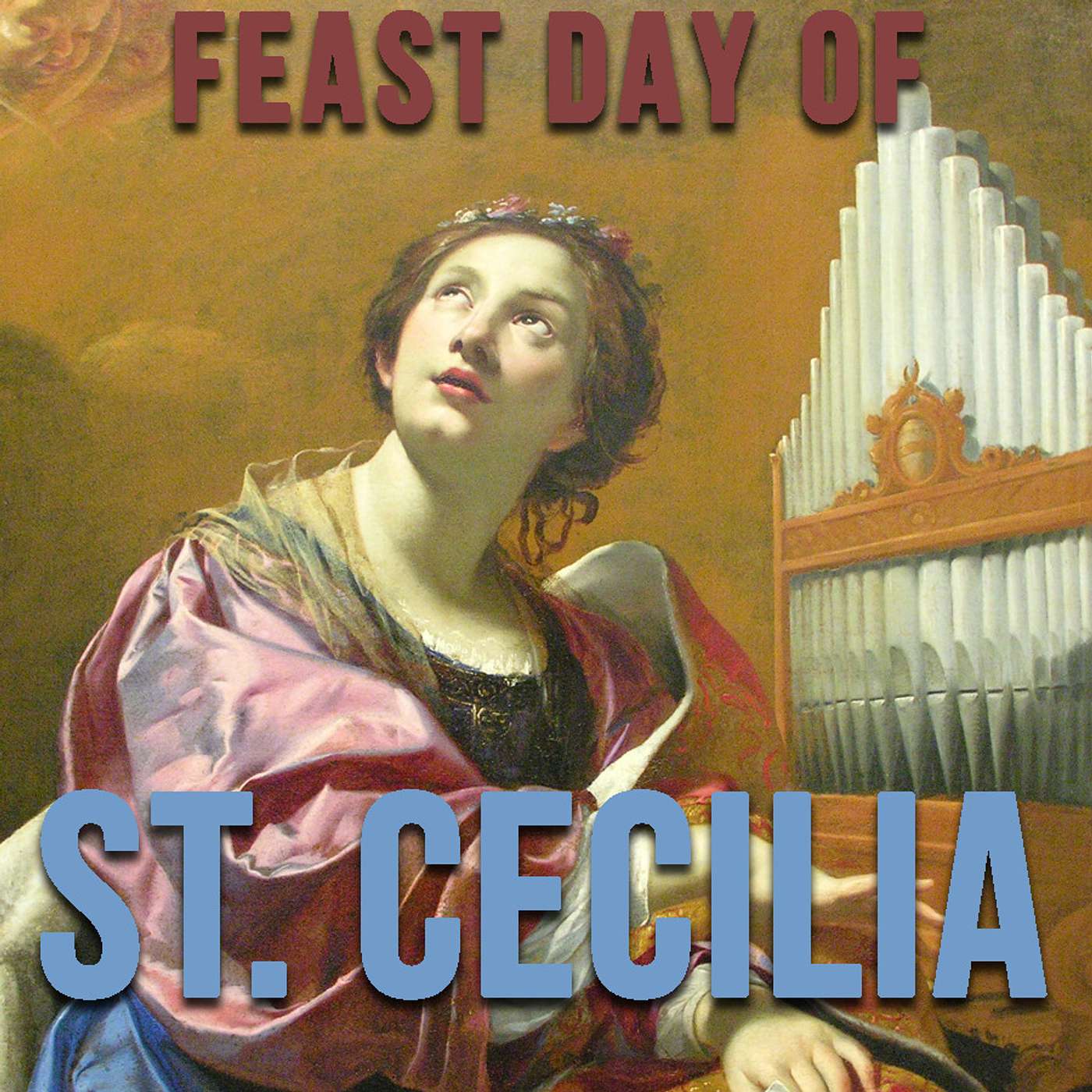 Episode 93: Feast Day of St. Cecilia