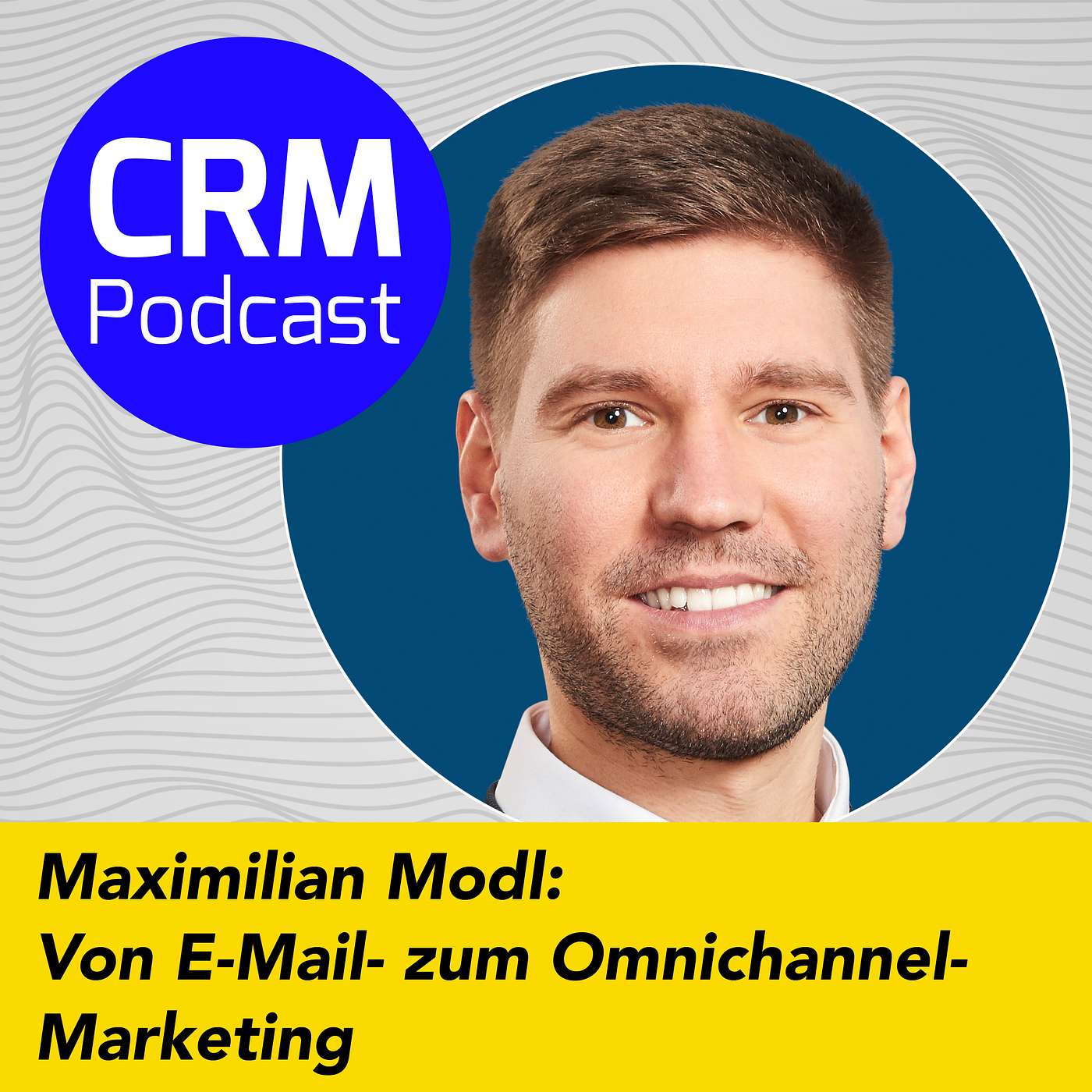 (#23) Maximilian Modl: Von E-Mail- zum Omnichannel-Marketing