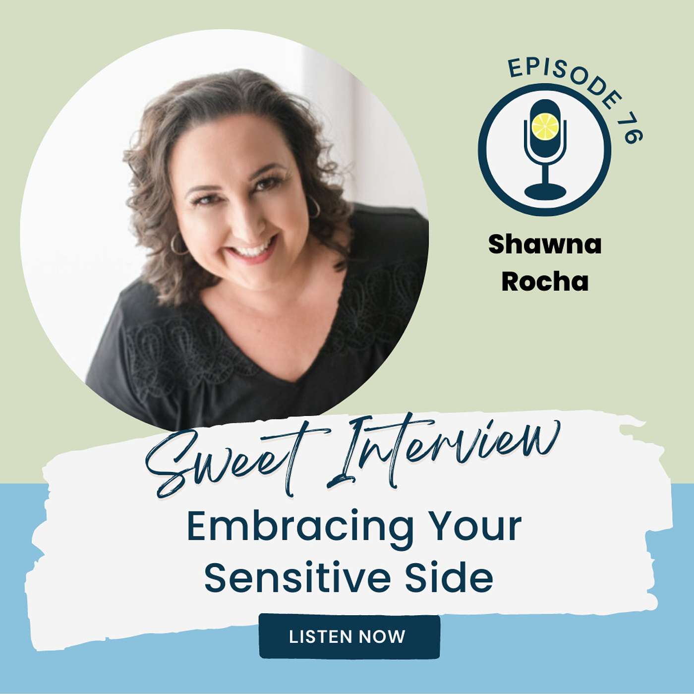 Embracing Your Sensitive Side with Shawna Rocha