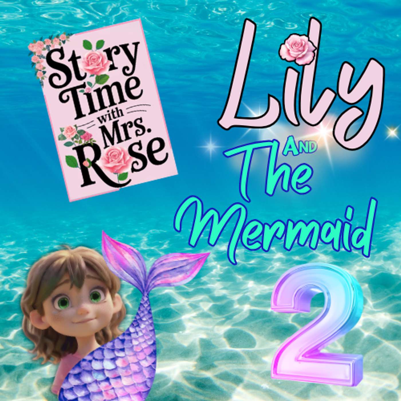 The Rosebud Series: Lily and the Mermaid Part 2
