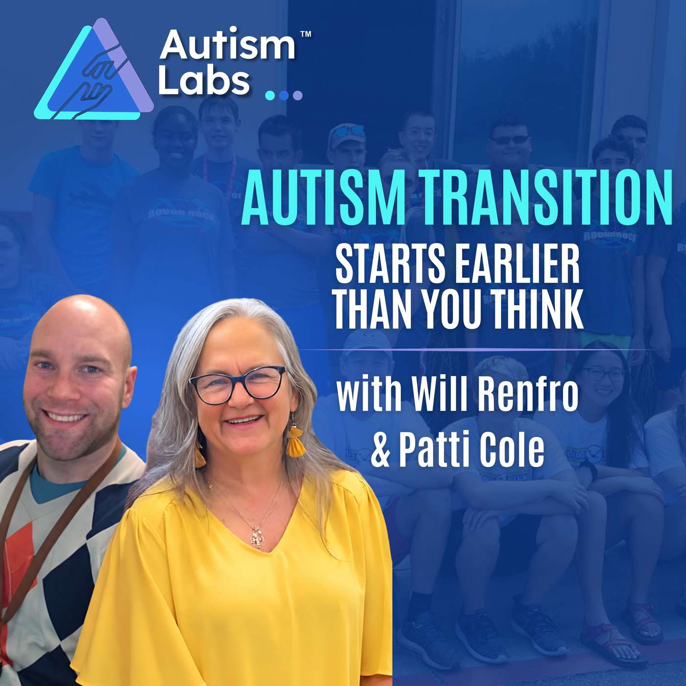 Autism Transition Mistakes That Cost Families YEARS: Start Early with Will Renfro & Patti Cole episode artwork