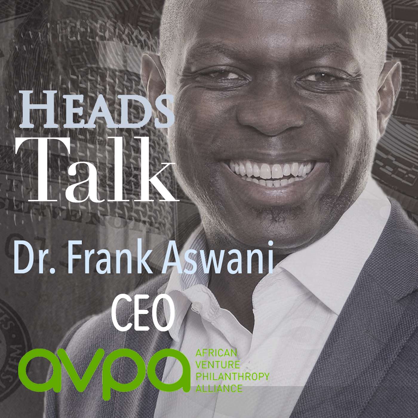 265 - Dr. Frank Aswani, CEO: BRICS Series, African Venture Philanthropy Alliance (AVPA) - Capital Security to Capital Growth: Africa’s Bankable-to-Investable Journey