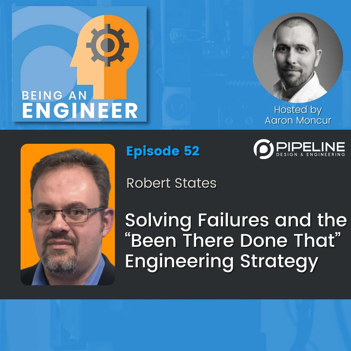 S2E52 Robert States | Solving Failures and the “Been There Done That” Engineering Strategy S2E52 Robert States | Solving Failures and the “Been There Done That” Engineering Strategy