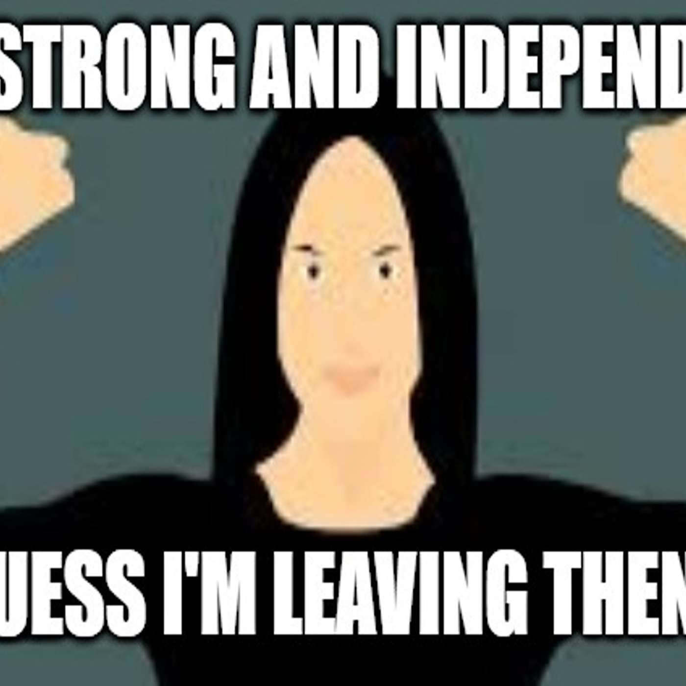 Helios Blog 126 | I'm A Strong Independent Woman #RedFlags