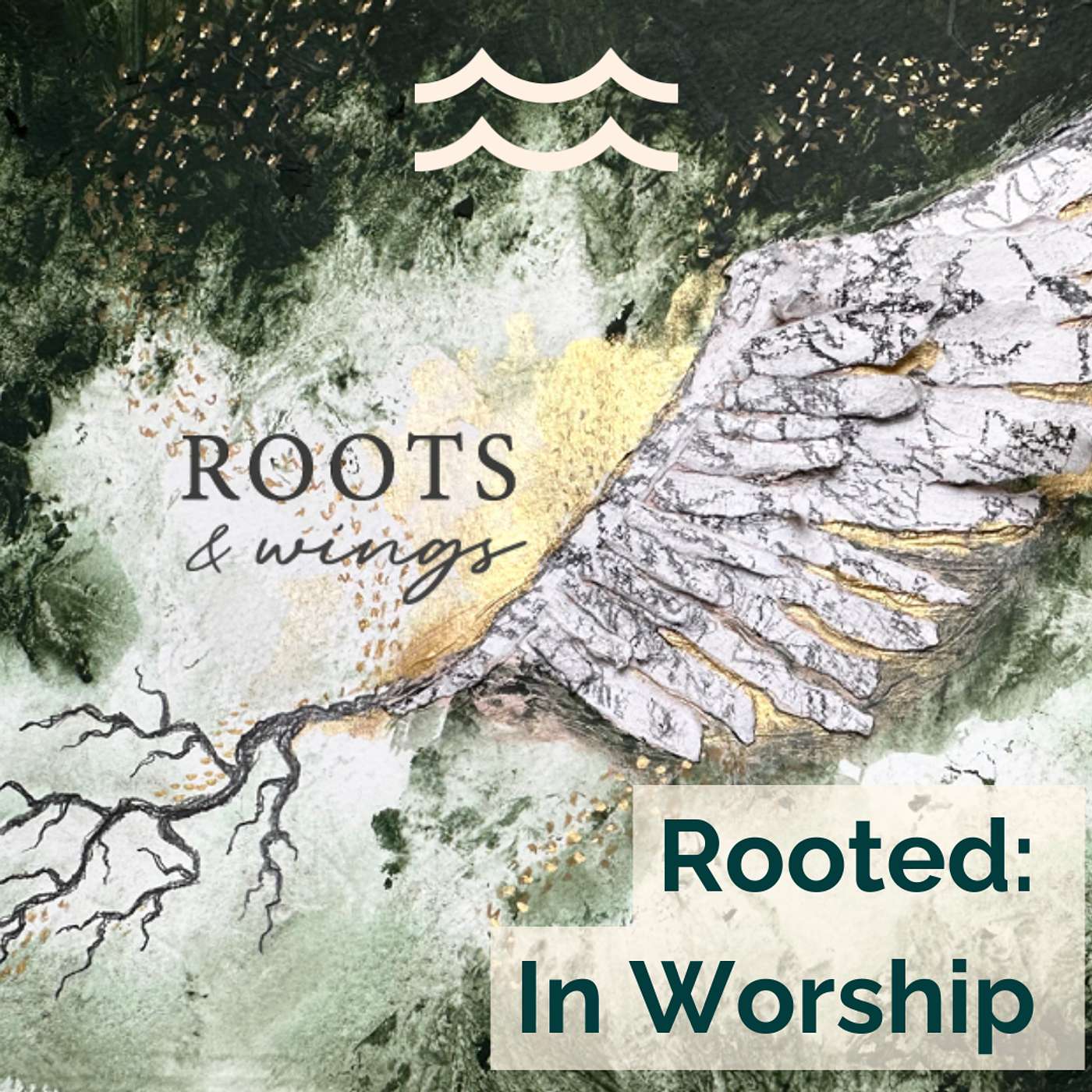 Roots & Wings: Rooted in worship episode artwork