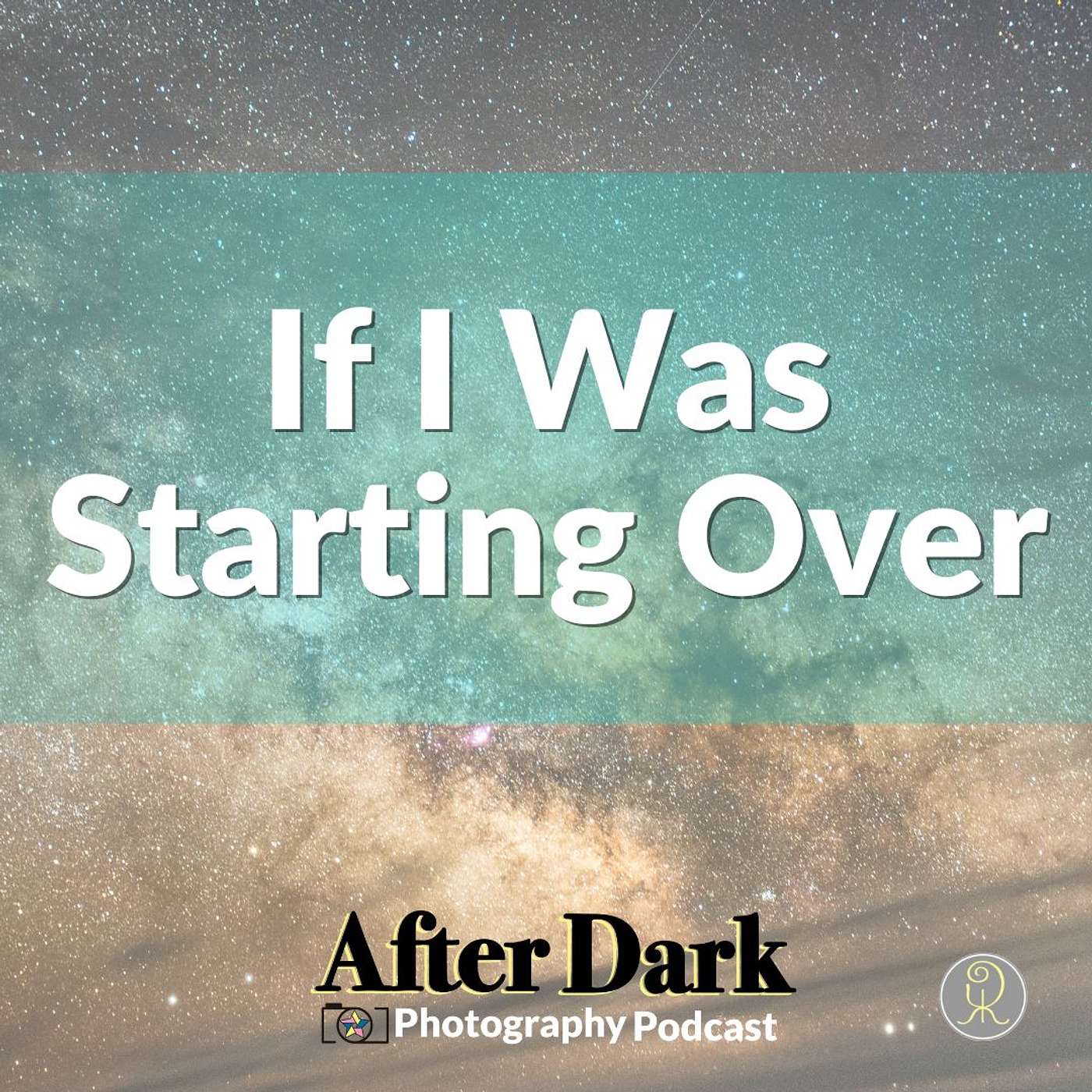 If I Was Starting Over