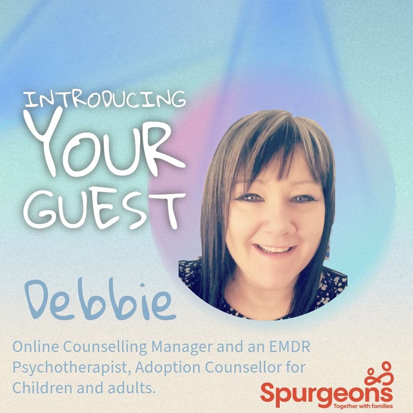 Adoption and Trauma with Debbie, Trauma Specialist from Spurgeons