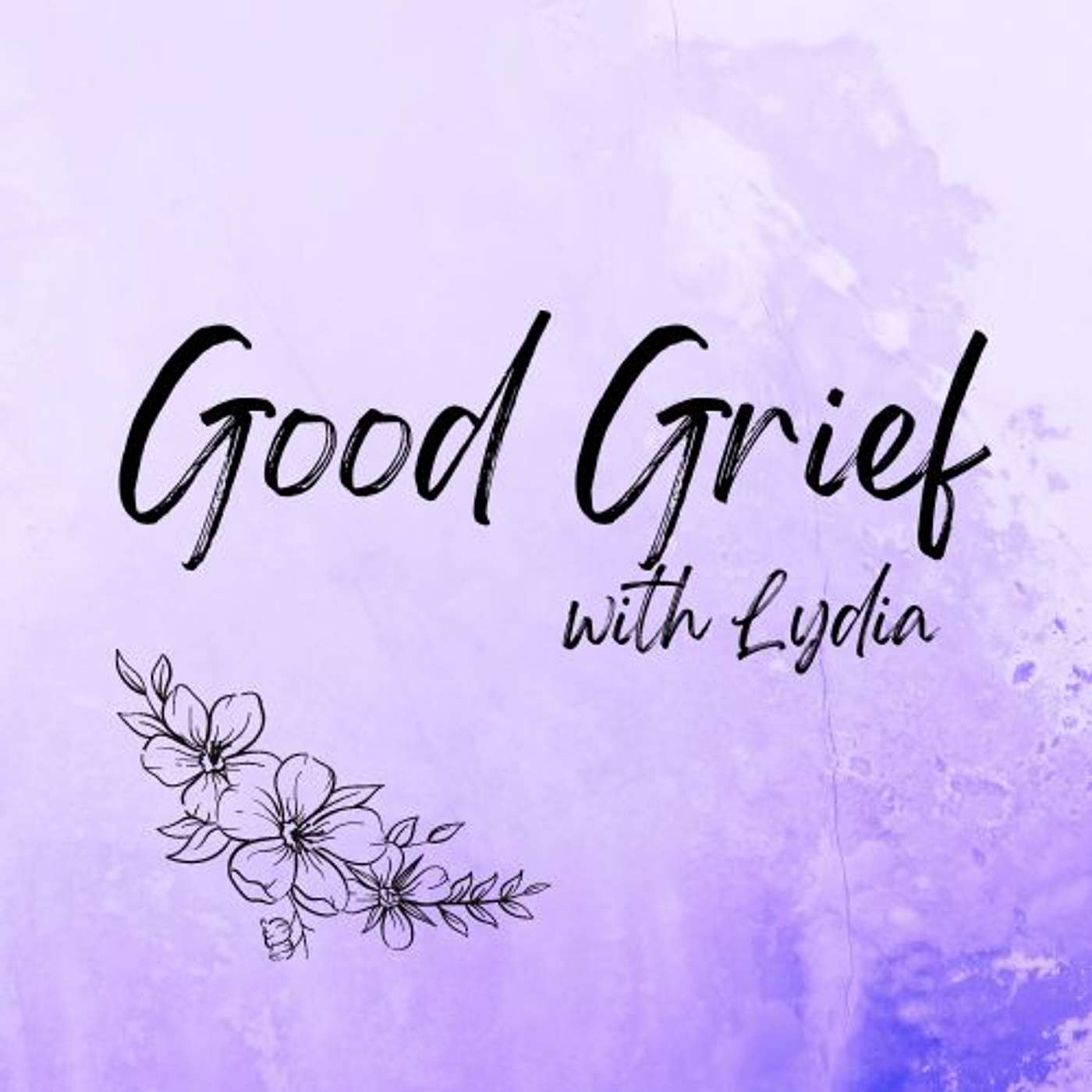 Good Grief with Lydia