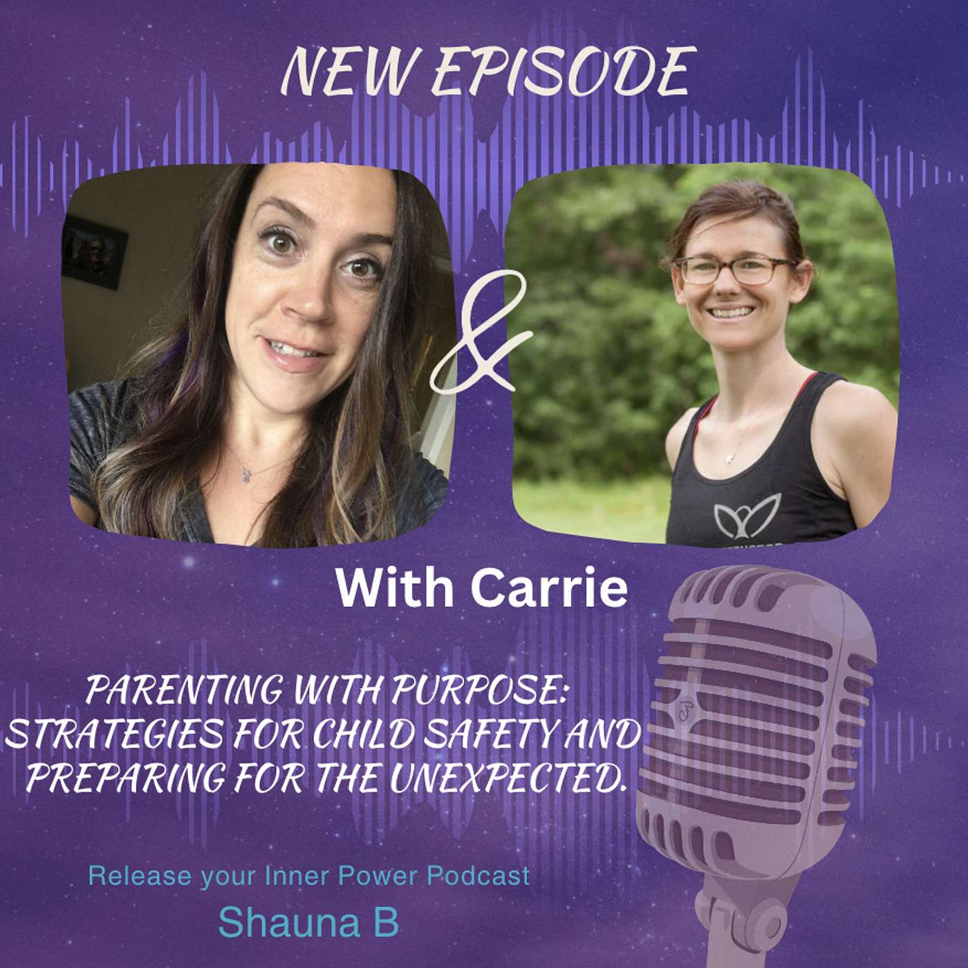 Ep 36 Parenting with Purpose: Strategies for Child Safety & Preparing for the Unexpected with Carrie Bo Beary