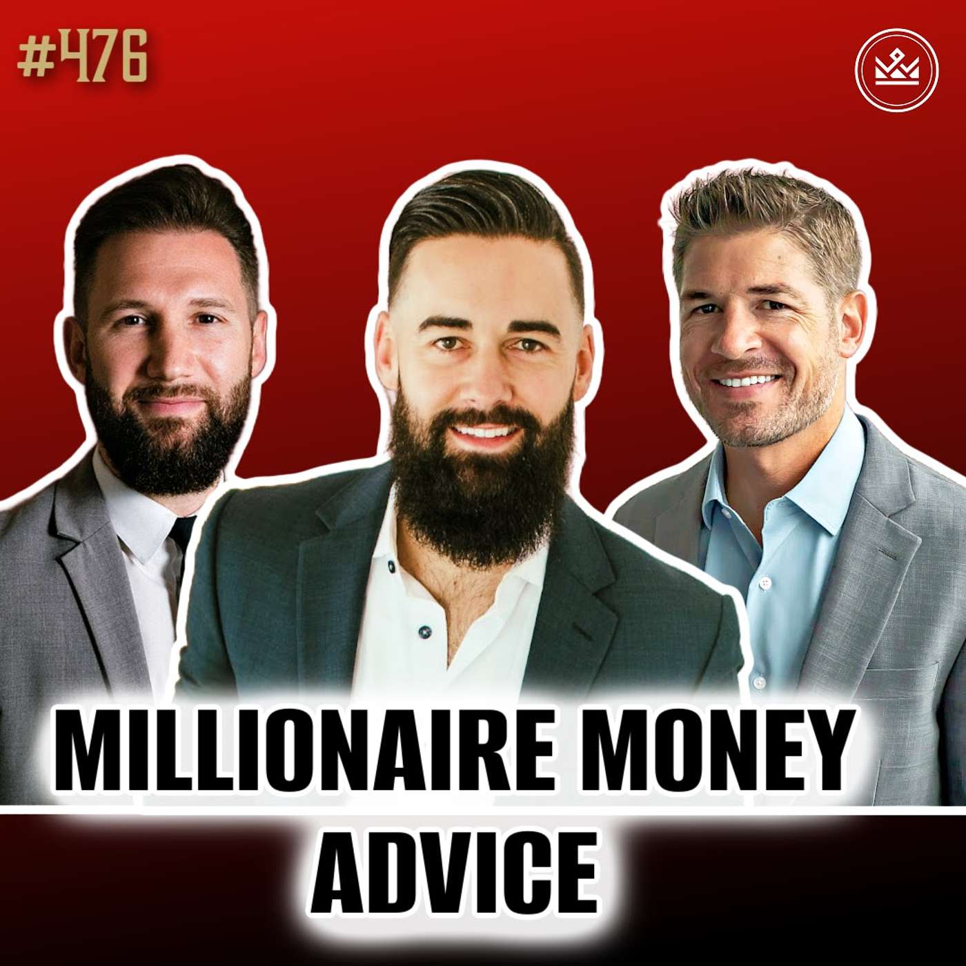 476 | Money Advice From Millionaires | Real Estate Investing