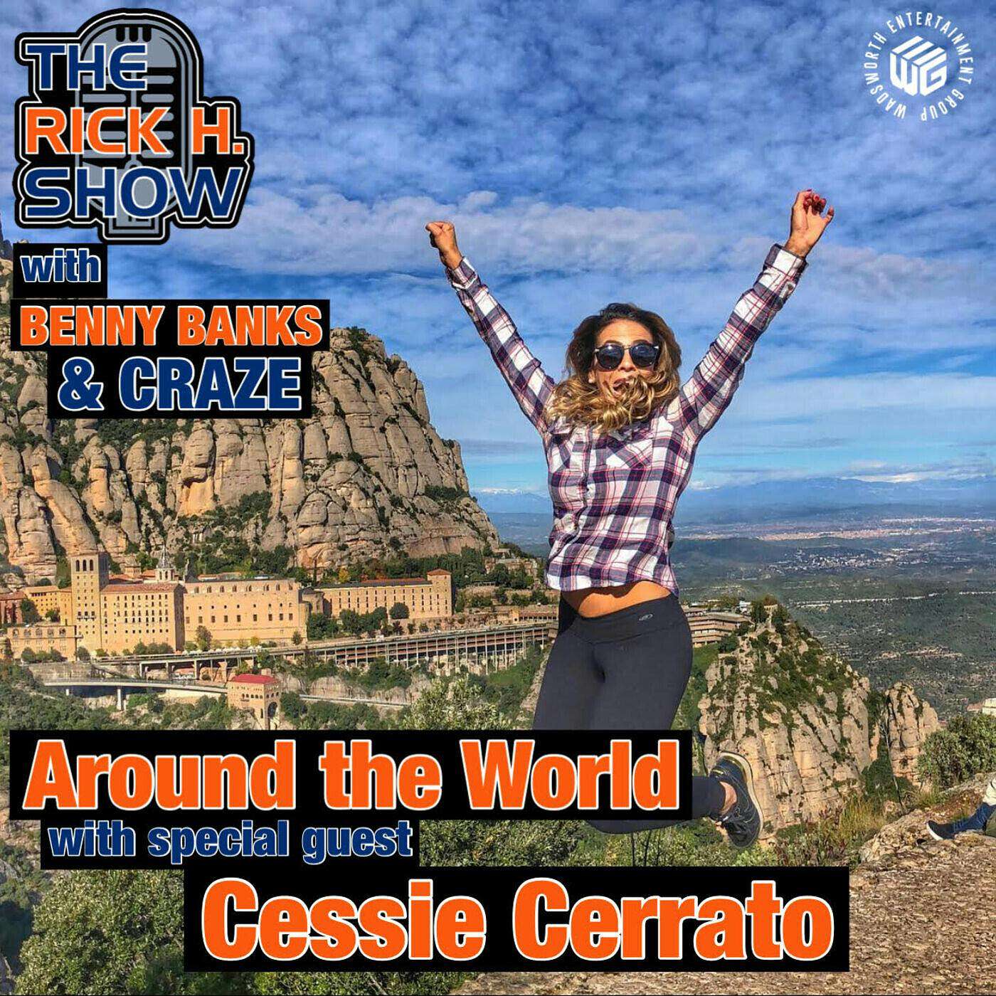 Around the World with special guest Cessie Cerrato (Season Trés Episode 7)