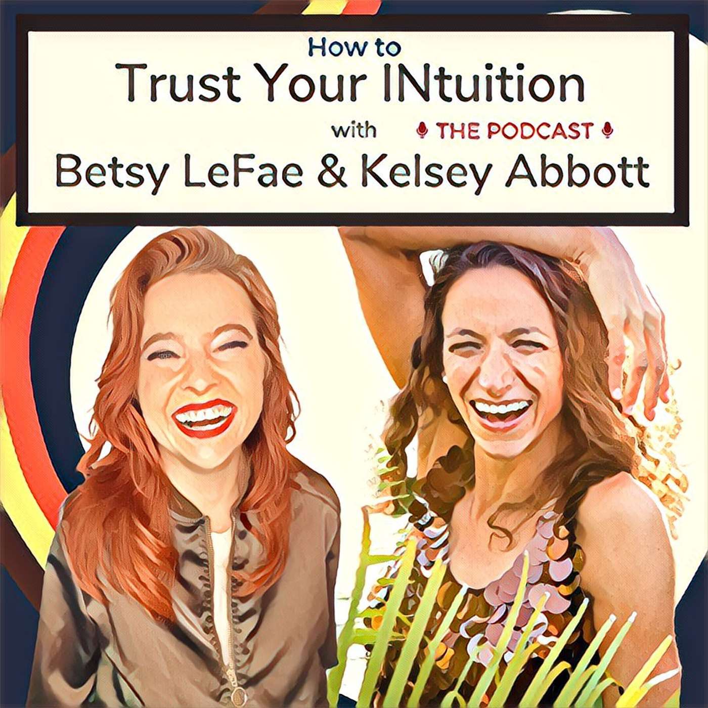 How to Trust Your INtuition with Betsy LeFae