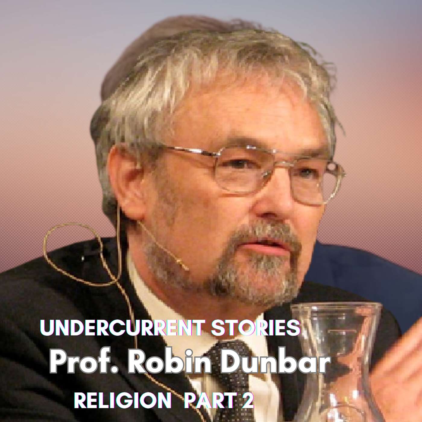 Robin Dunbar - How Religion Evolved: Ritual, Bonding & Community (Part 2)