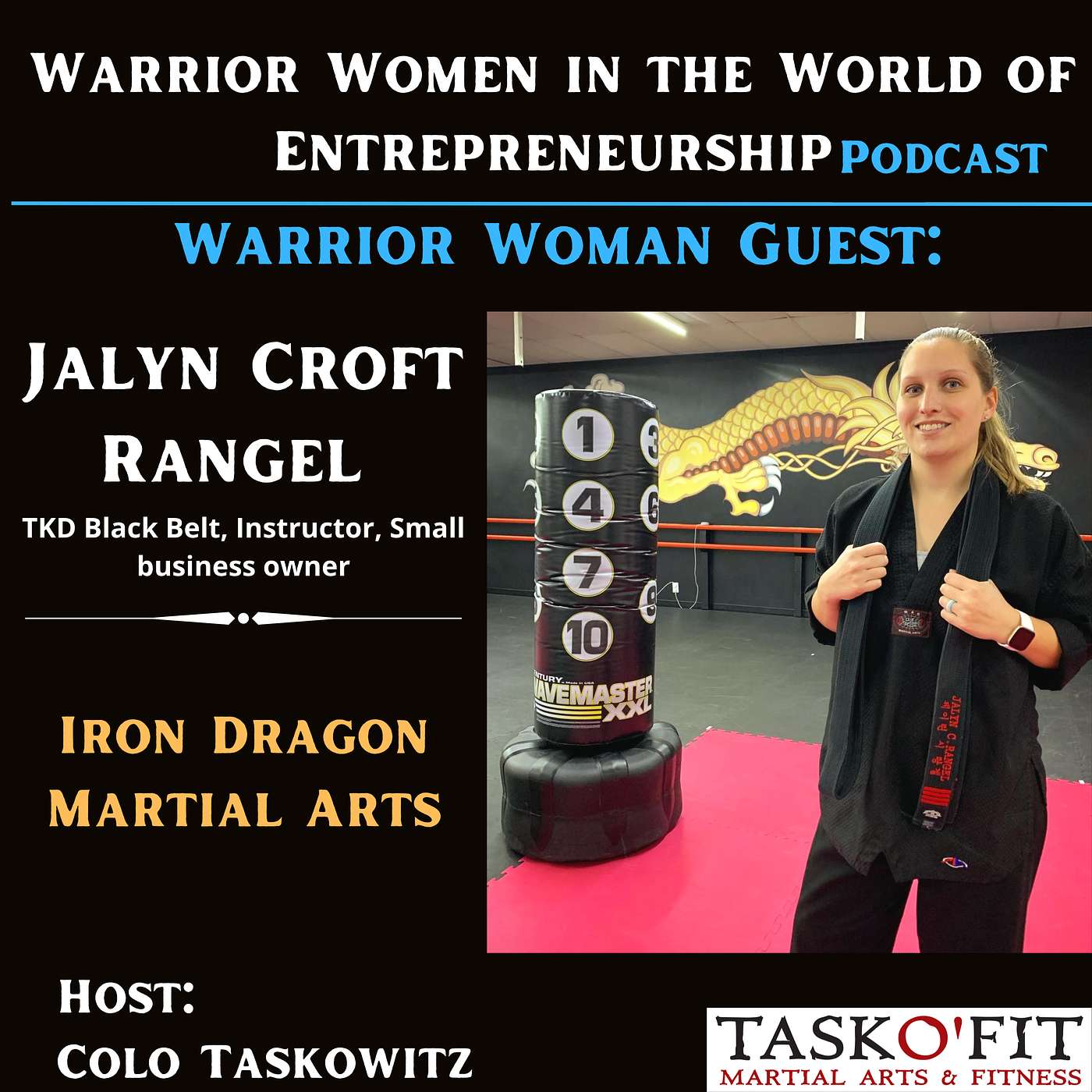 Warrior Woman Guest- Jalyn Croft Rangel [TKD Black Belt, Instructor, Iron Dragon Martial Arts]