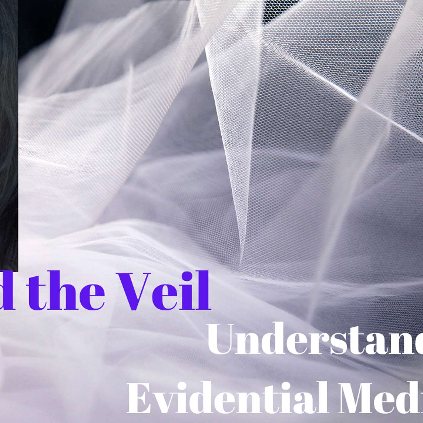 Beyond the Veil: Understanding Evidential Mediumship