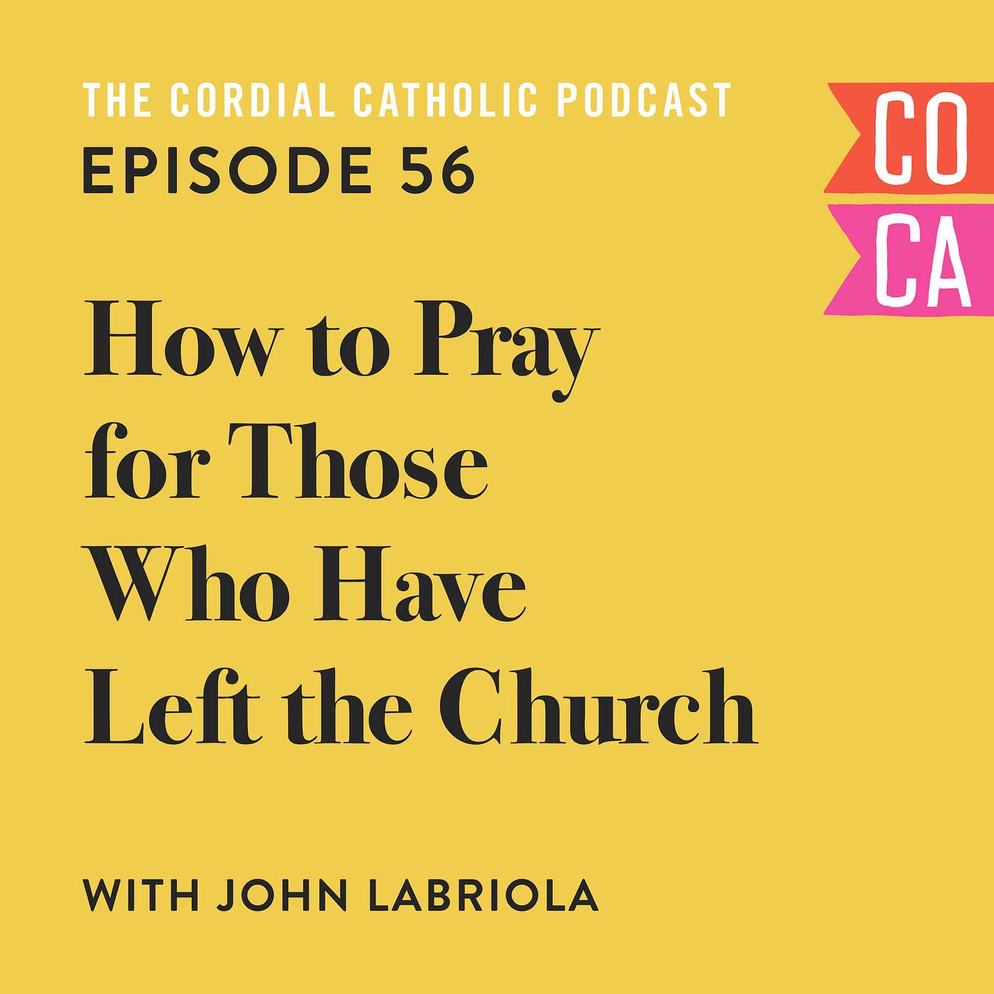 056: How to Pray for Those Who Have Left the Church (w/ John LaBriola)