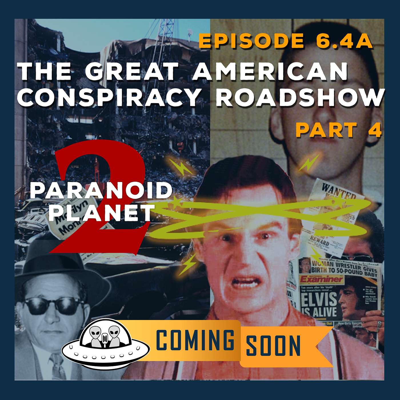 COMING SOON! Episode 6.4: “The Great American Conspiracy Roadshow" (part 4), feat. political scientist Michael Barkun episode artwork