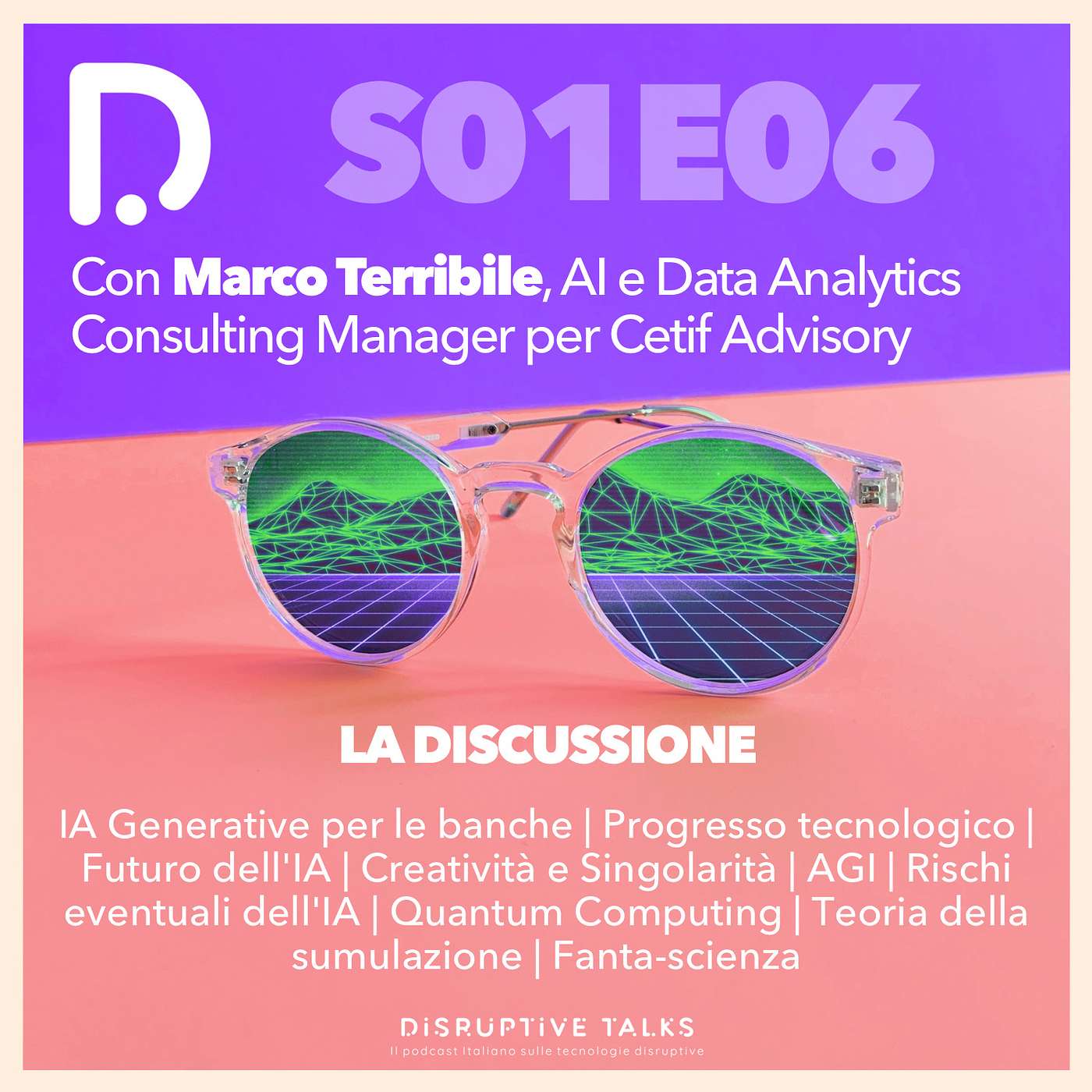 Disruptive Talks: il podcast italiano sulle tecnologie emergenti e sulla zetetica (scetticismo scientifico)