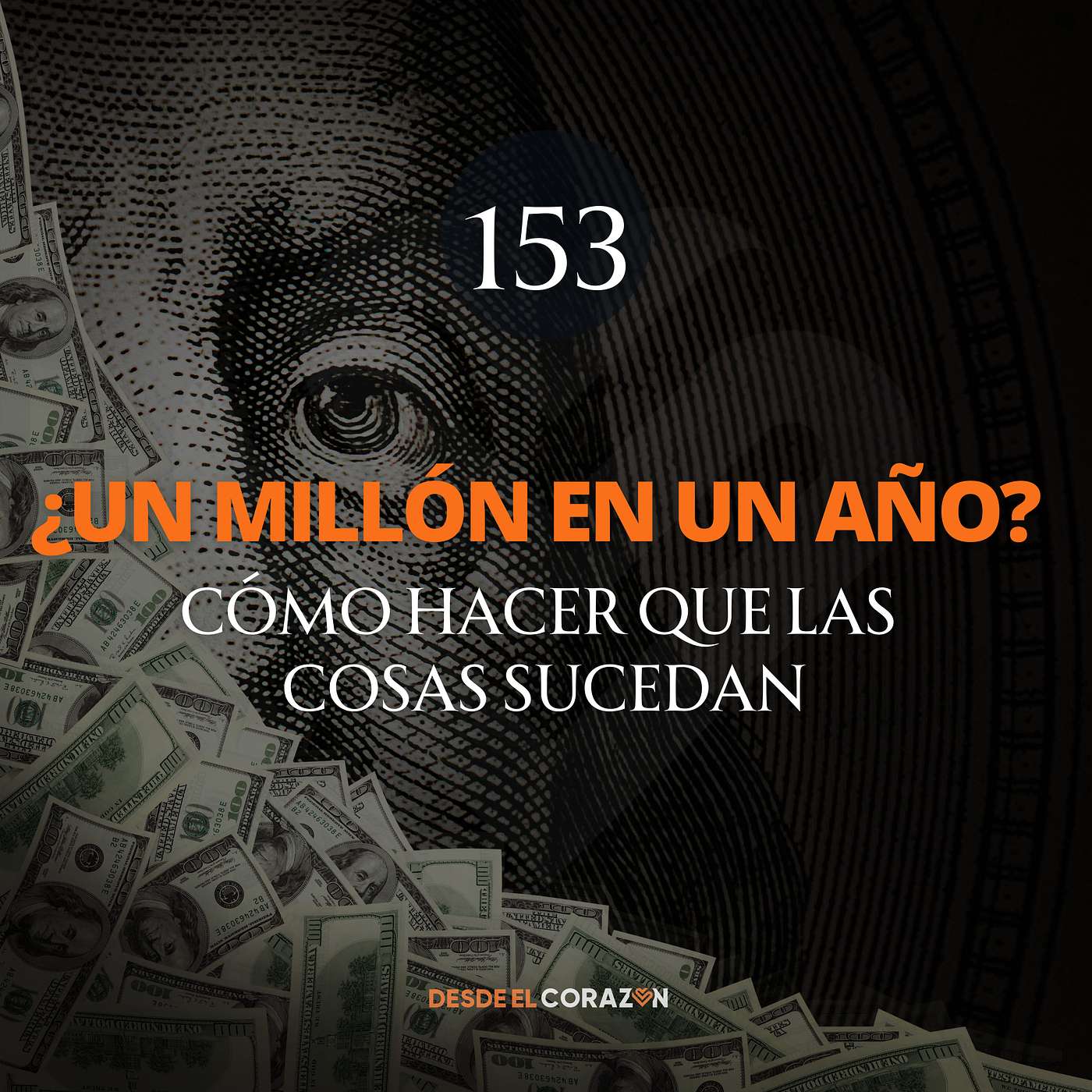 UN MILLÓN EN UN AÑO, ¿CÓMO HACER QUE LAS COSAS SUCEDAN? episode artwork