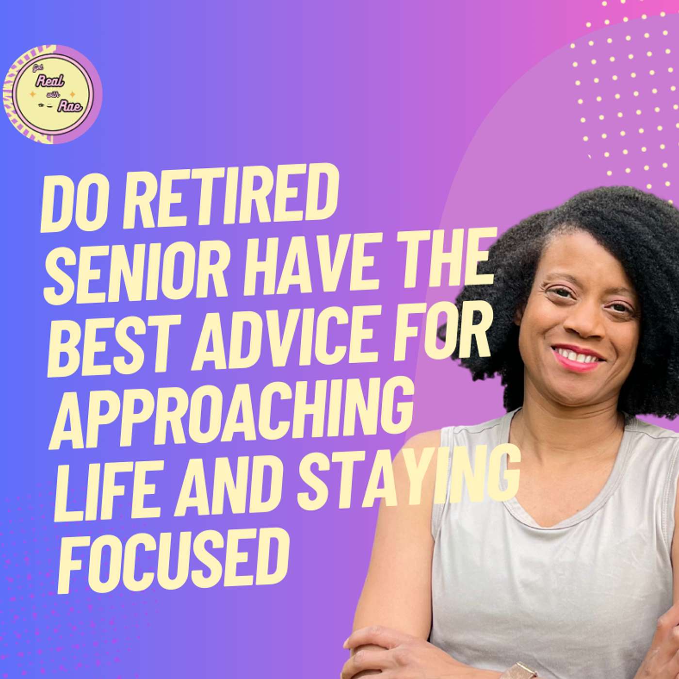 Get Real Rae... Real Business & Life Advice