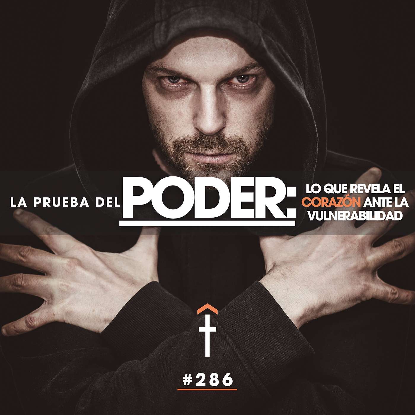 #286 - La prueba del poder: lo que revela el corazón ante la vulnerabilidad episode artwork
