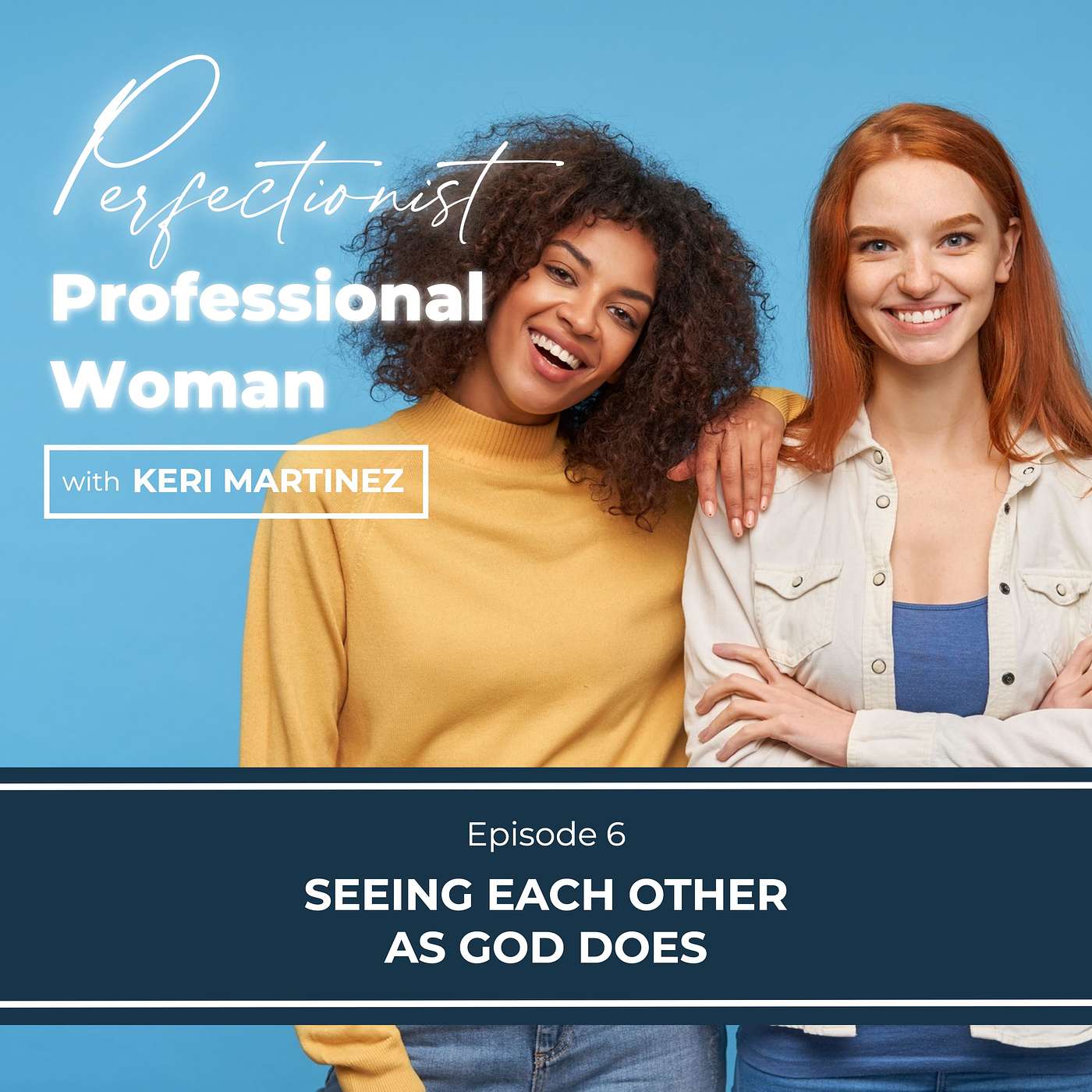 6. Seeing Each Other as God Does