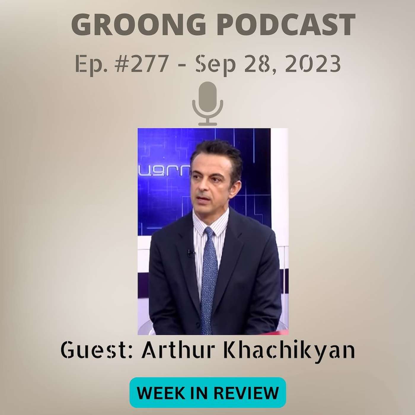 Armenian News Network - Groong: Week In Review Podcast