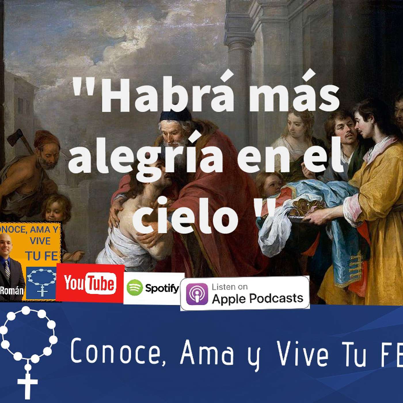 Reflexión: " Habrá más alegría en el cielo" Evangelio Vigésimo cuarto Domingo del Tiempo Ordinario episode artwork